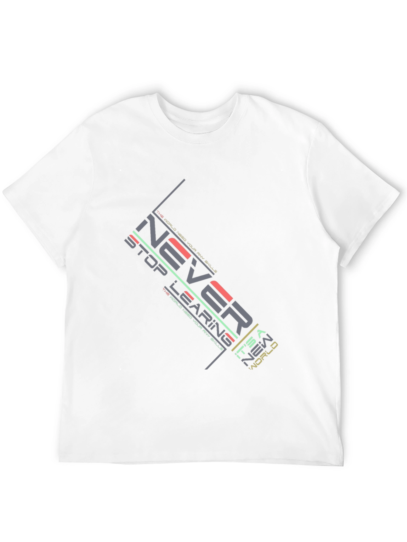 Never Stop Learning Graphic T-Shirt