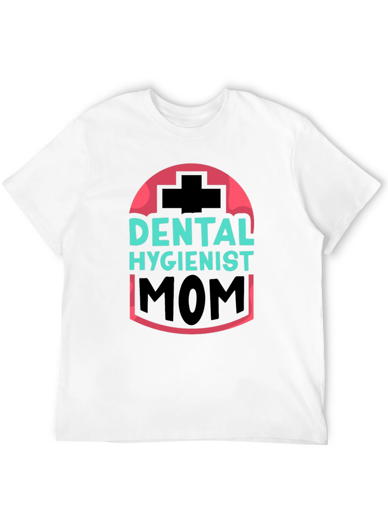Dental Hygienist Mom T-Shirt - Black