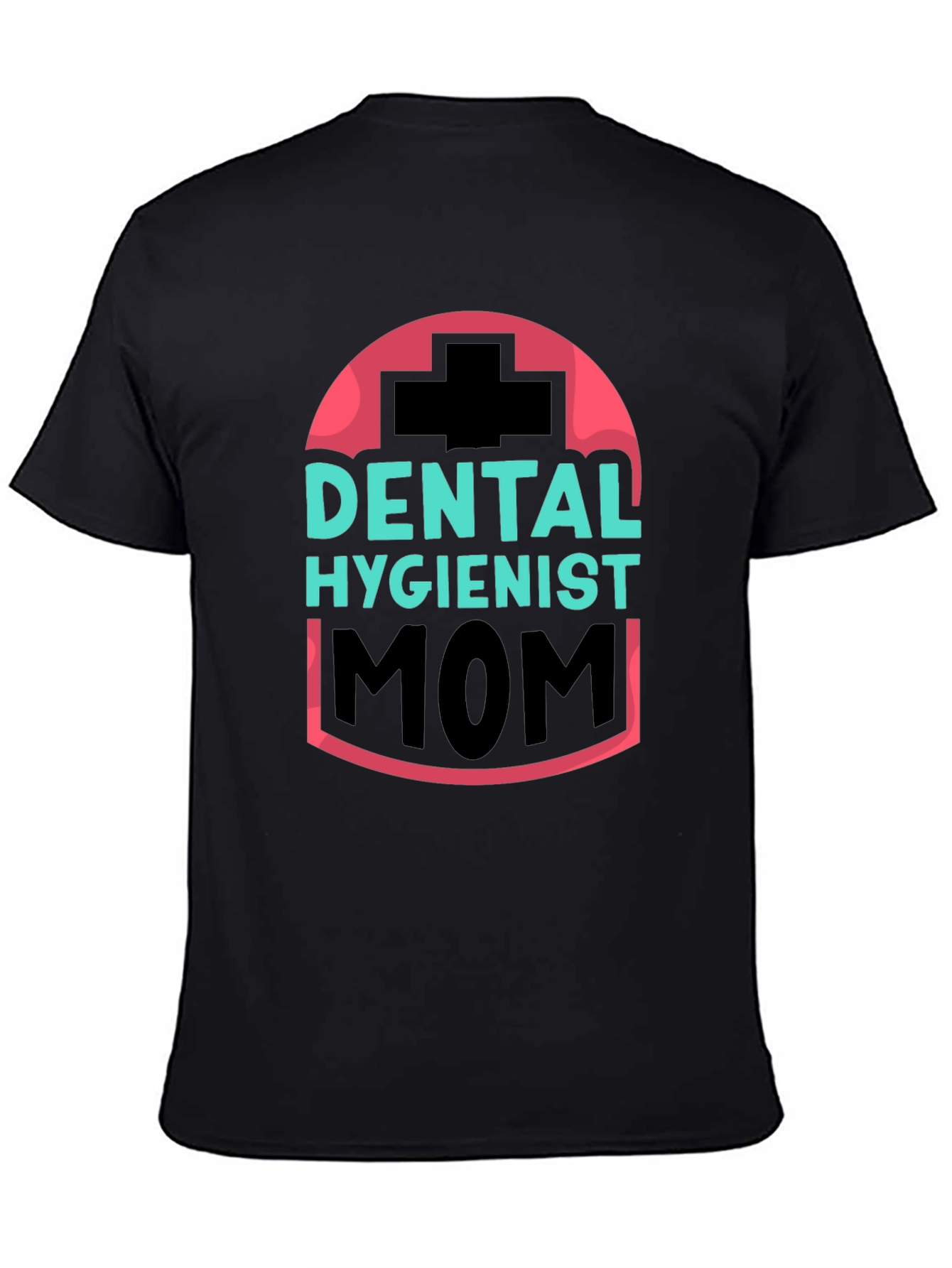 Dental Hygienist Mom T-Shirt - Black
