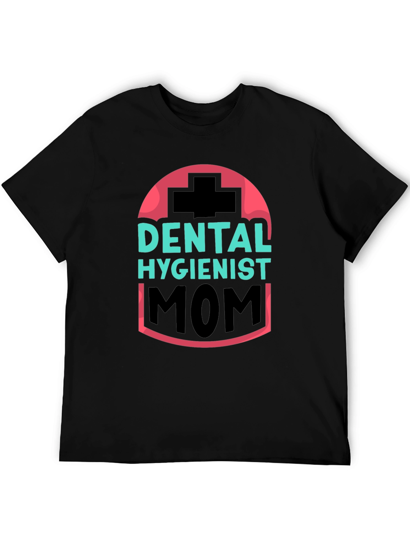 Dental Hygienist Mom T-Shirt - Black