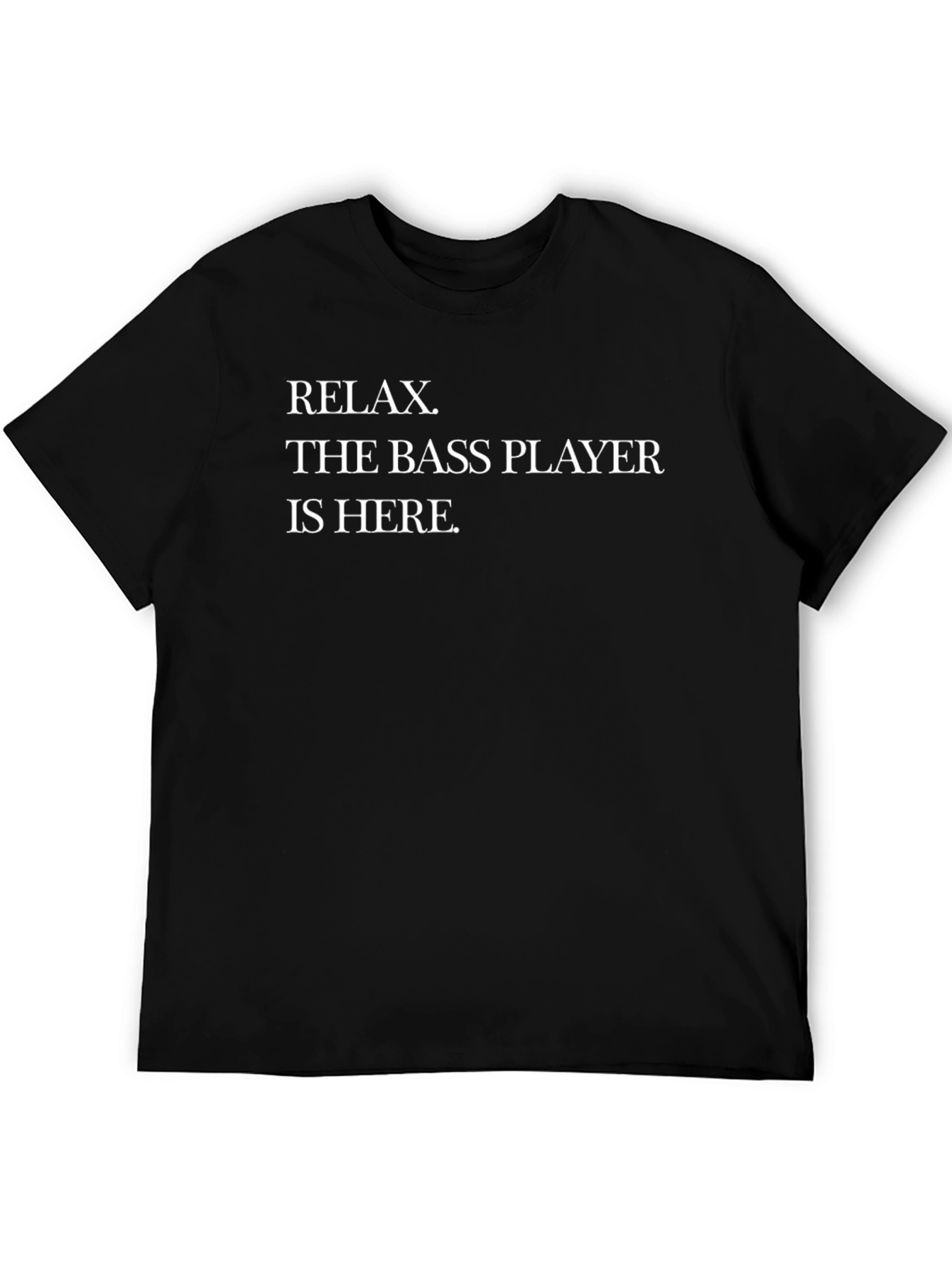 Relax Bass Player T-Shirt - Musician Tee