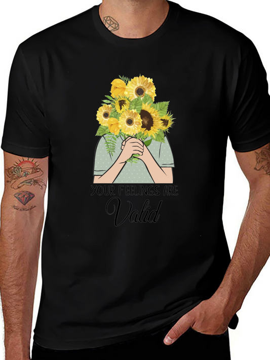 Your Feelings Are Valid T-Shirt - Sunflower Bouquet Graphic