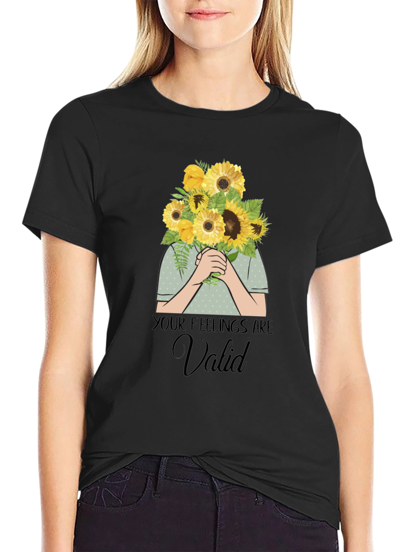 Your Feelings Are Valid T-Shirt - Sunflower Bouquet Graphic