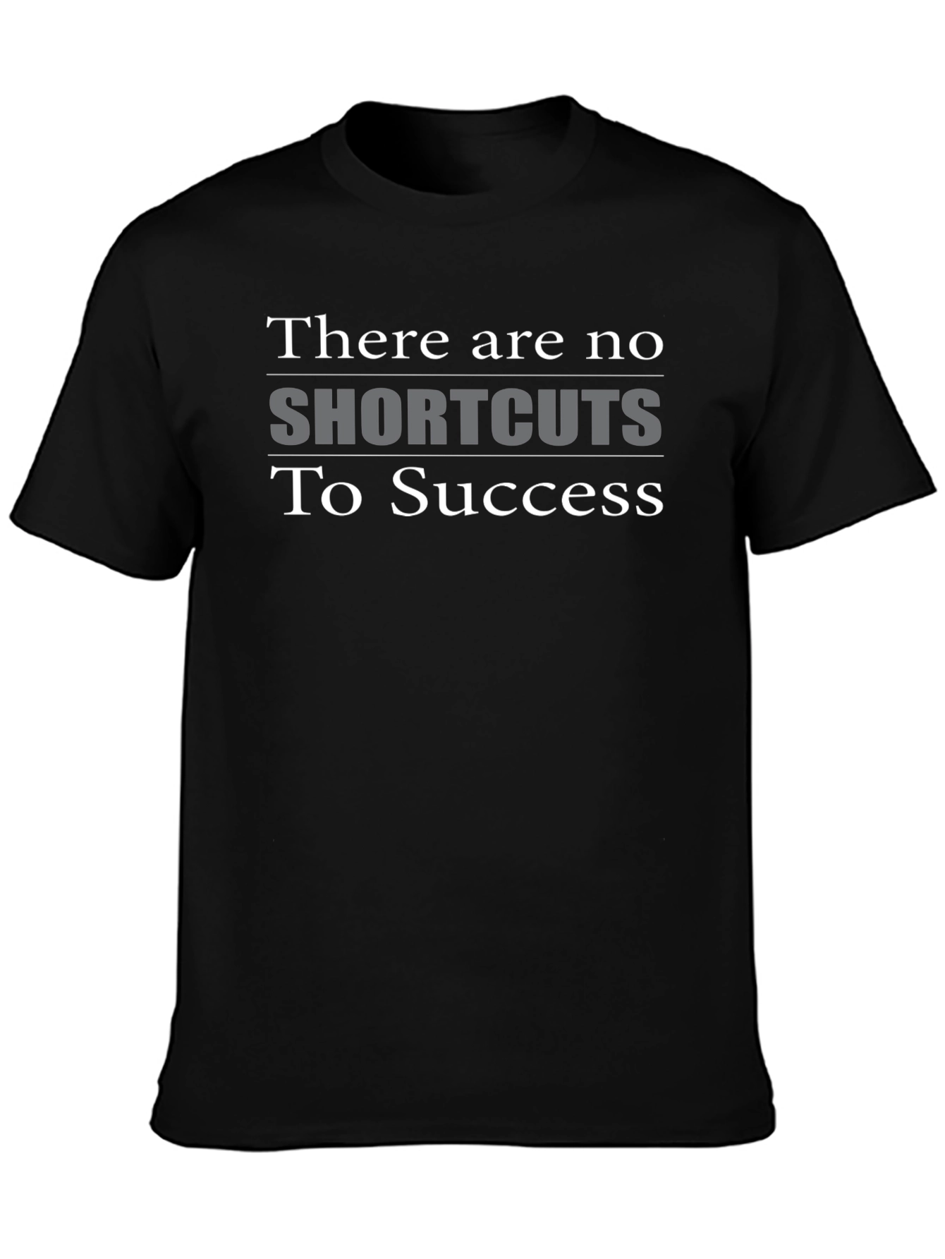 No Shortcuts Success Motivational Black T-Shirt