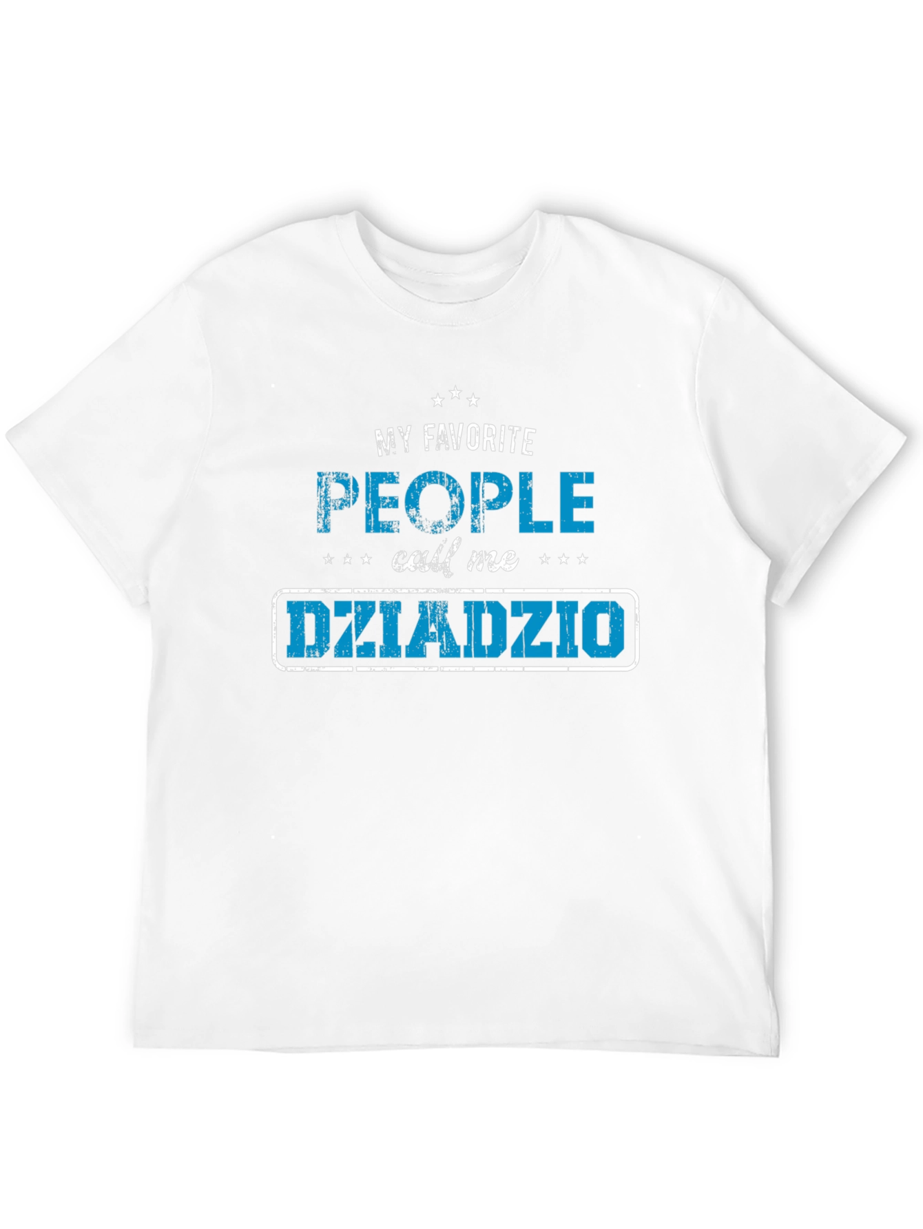 My Favorite People Call Me Dziadzio T-Shirt