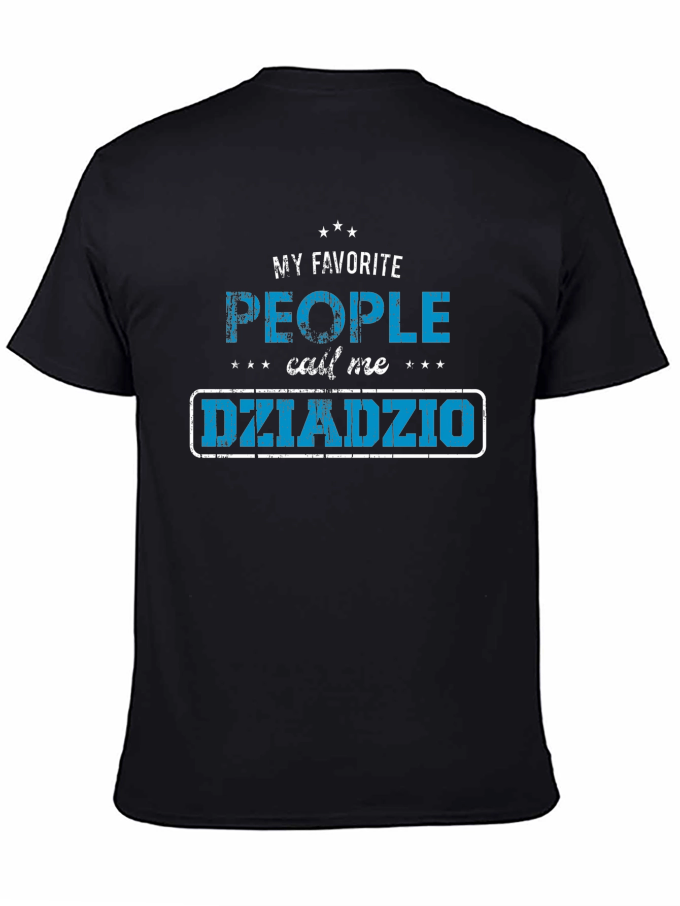 My Favorite People Call Me Dziadzio T-Shirt