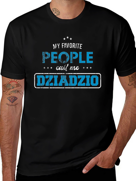 My Favorite People Call Me Dziadzio T-Shirt