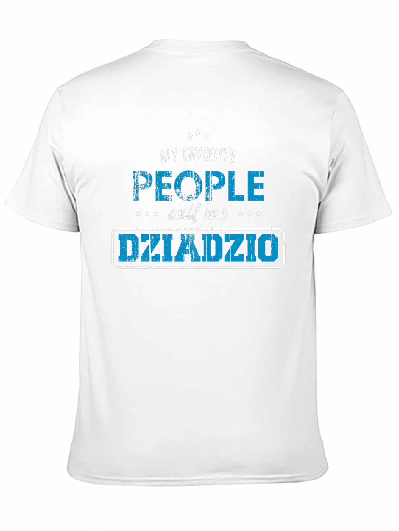 My Favorite People Call Me Dziadzio T-Shirt