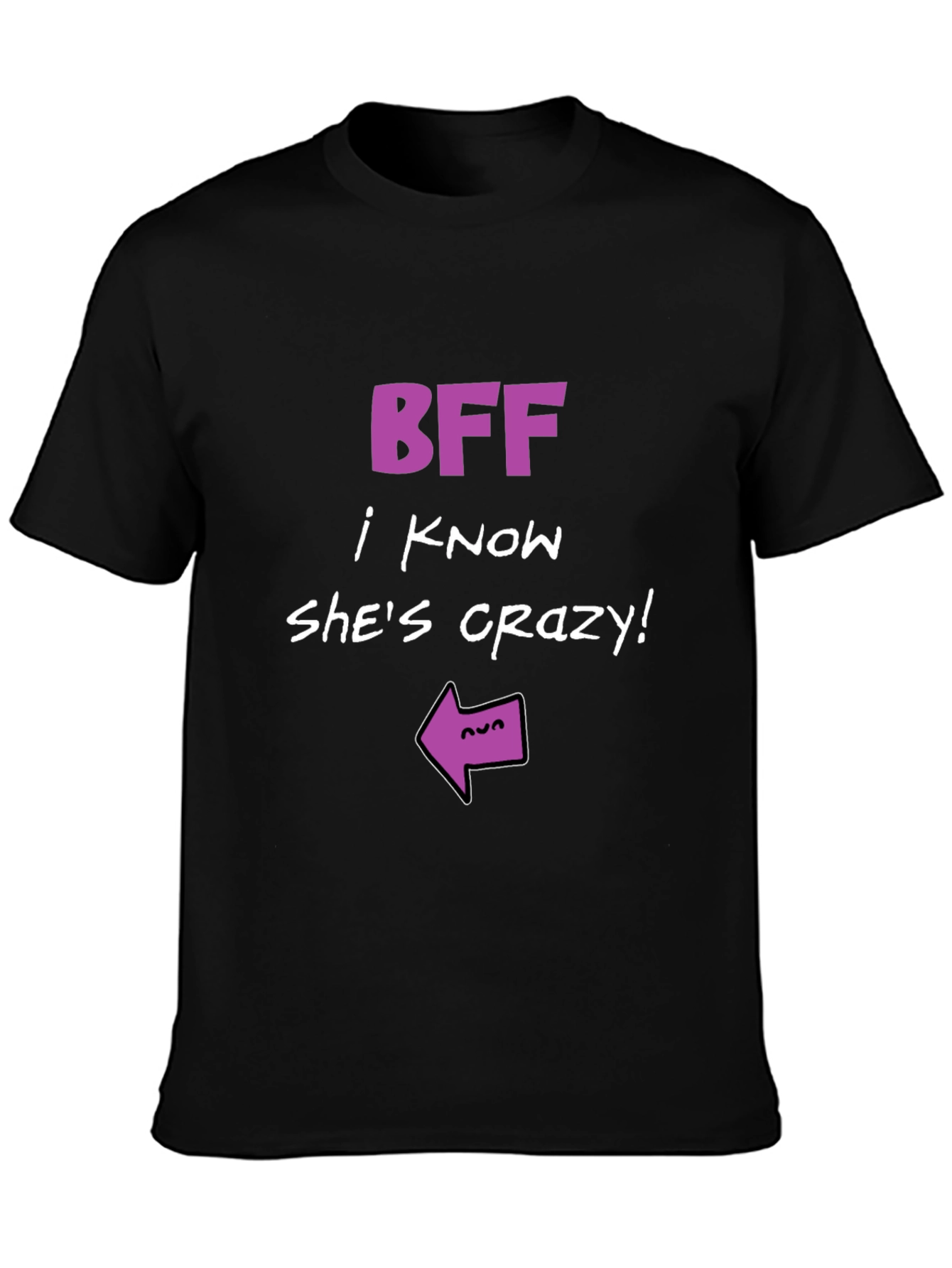 BFF Crazy Friend Graphic Tee - Humor T-Shirt