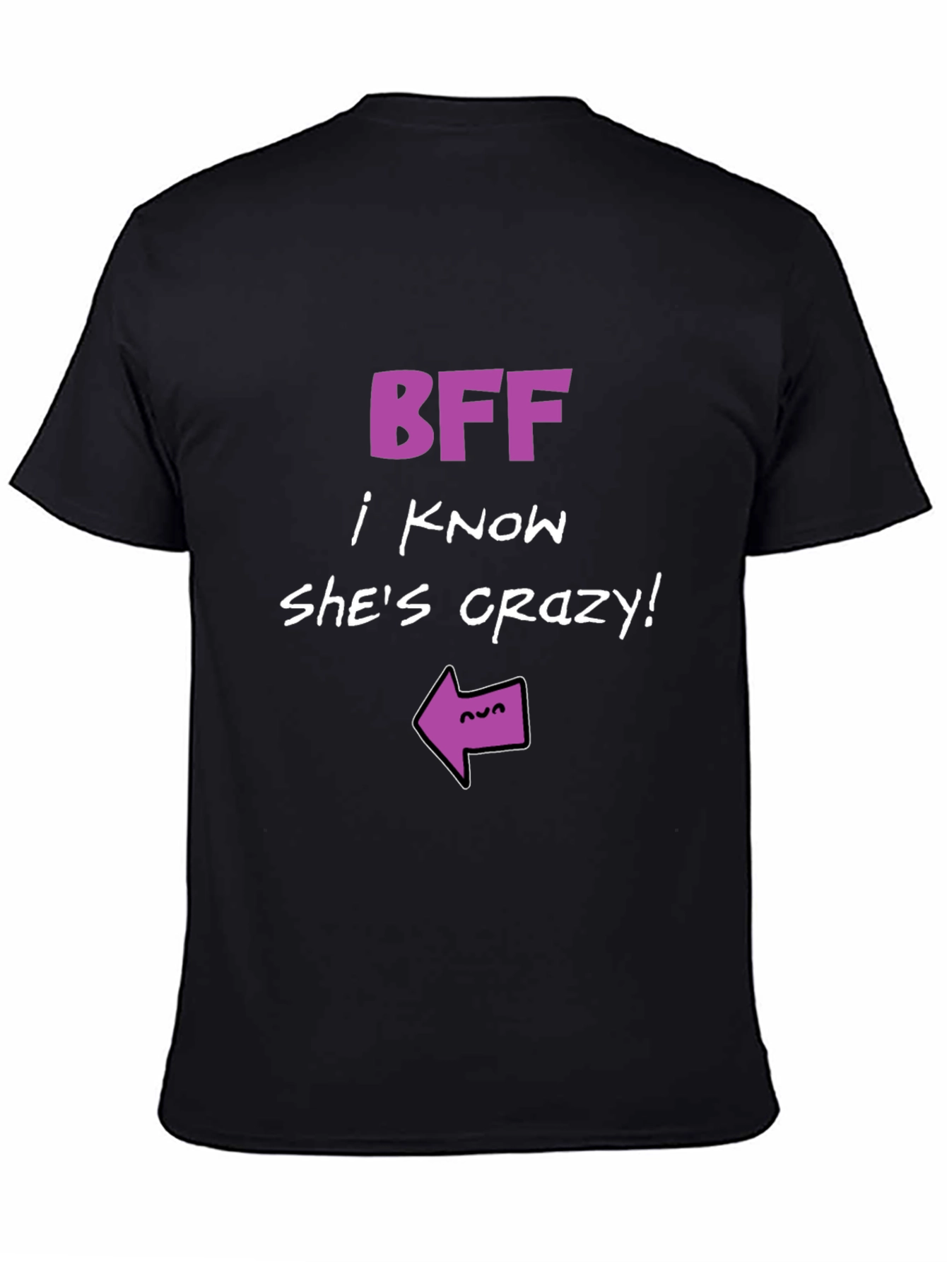 BFF Crazy Friend Graphic Tee - Humor T-Shirt