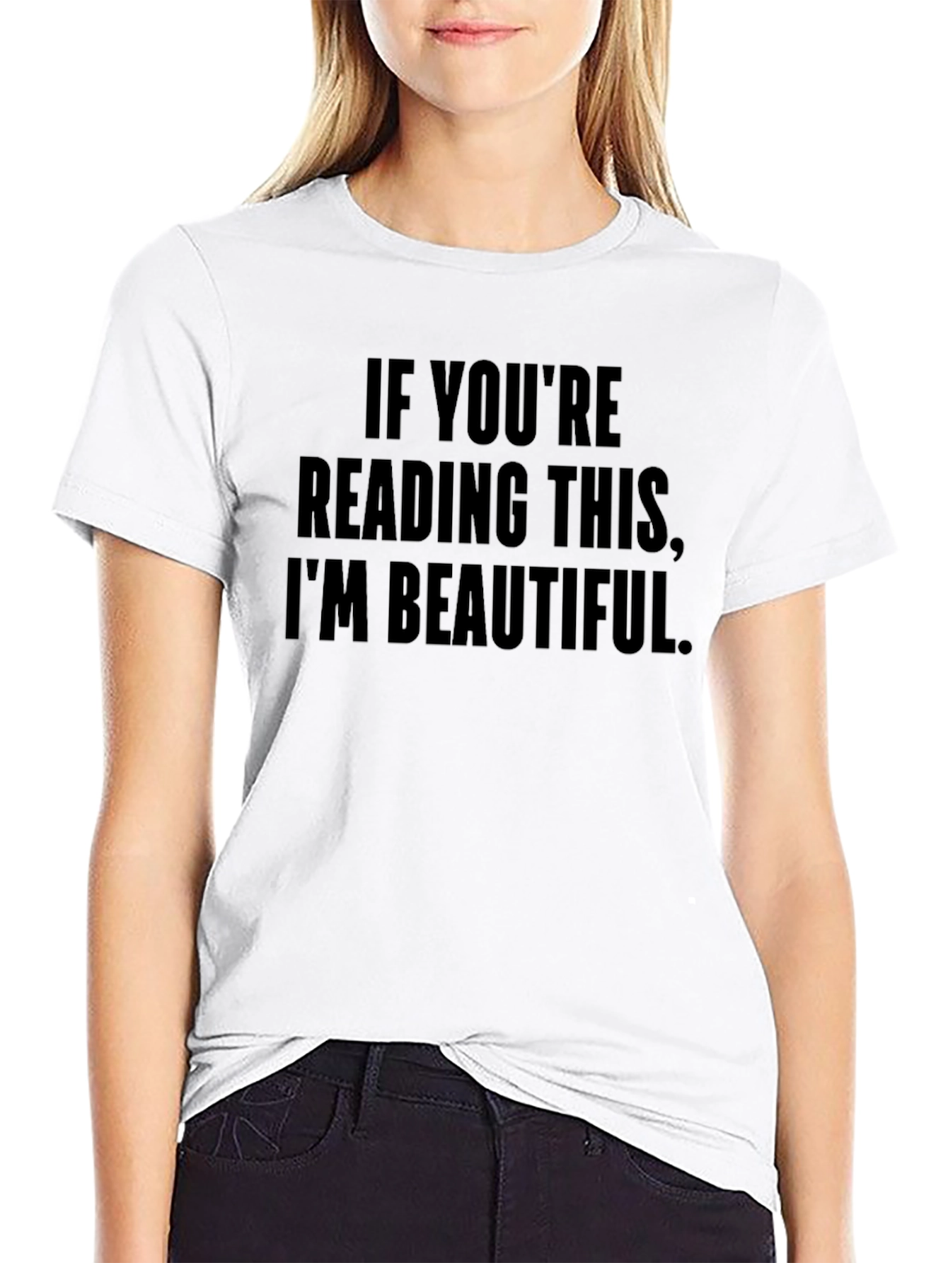 Funny If Youre Reading This Im Beautiful Black Tee