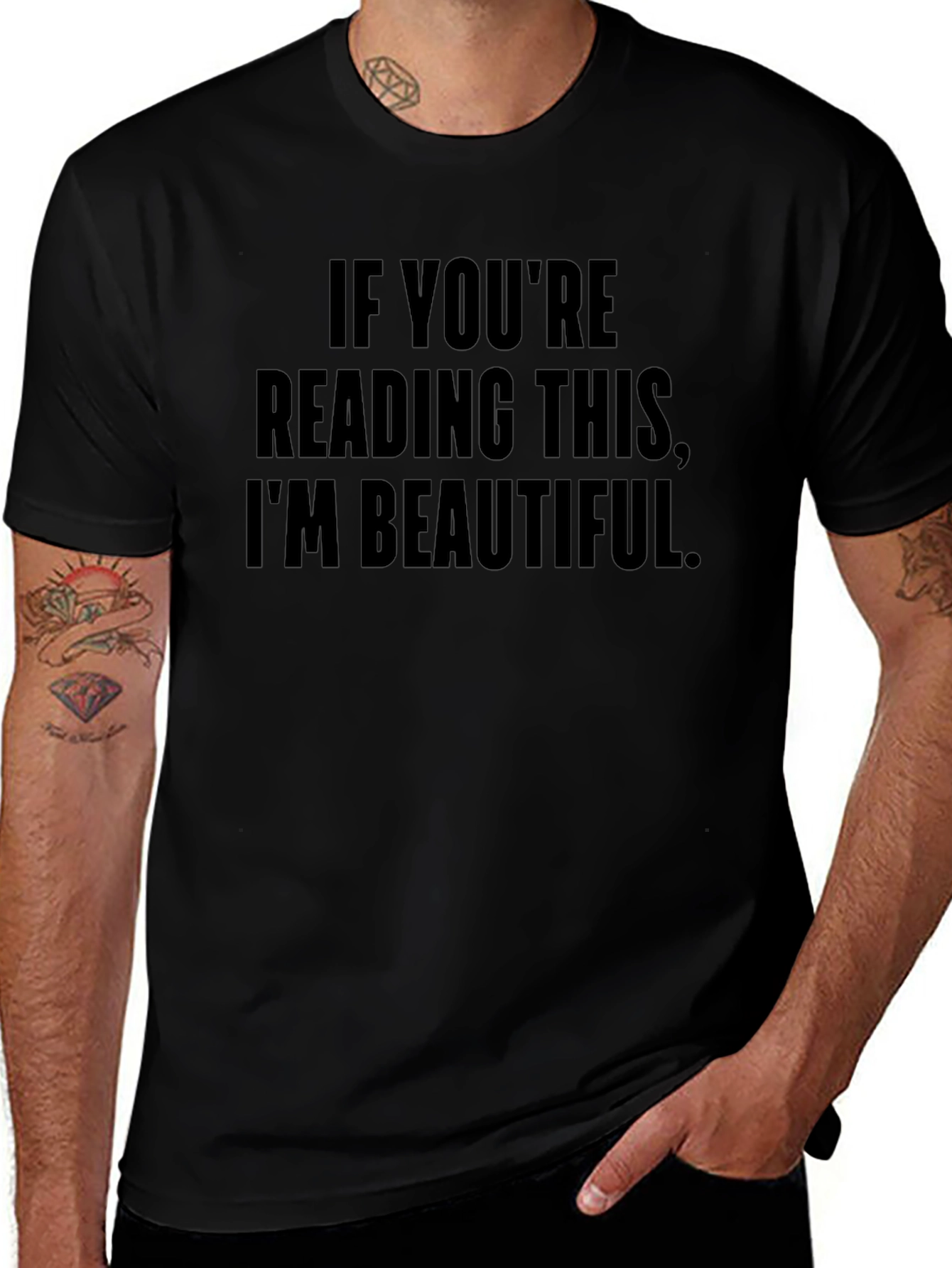 Funny If Youre Reading This Im Beautiful Black Tee