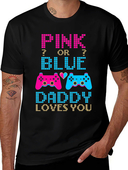 Pink or Blue? Daddy Loves You T-Shirt
