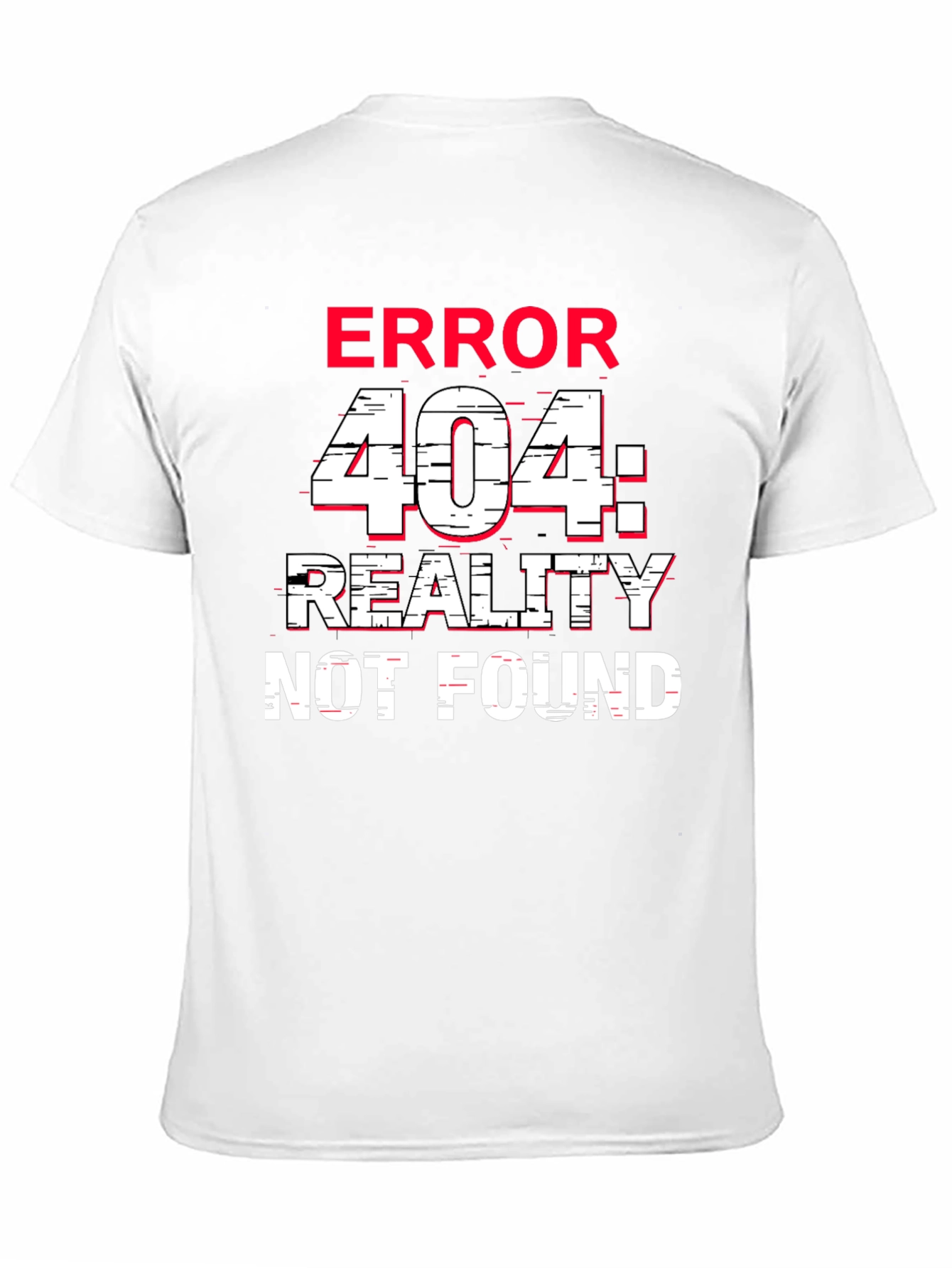 Error 404 Reality Not Found T-Shirt