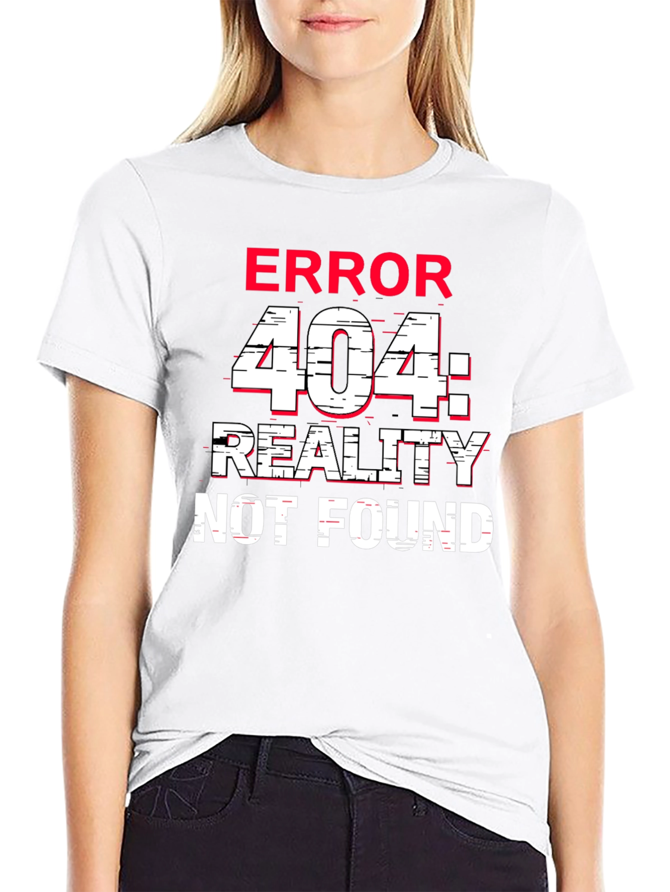 Error 404 Reality Not Found T-Shirt