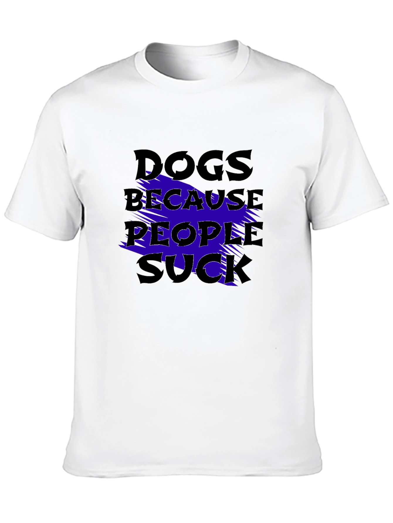 Dogs Because People Suck Graphic T-Shirt