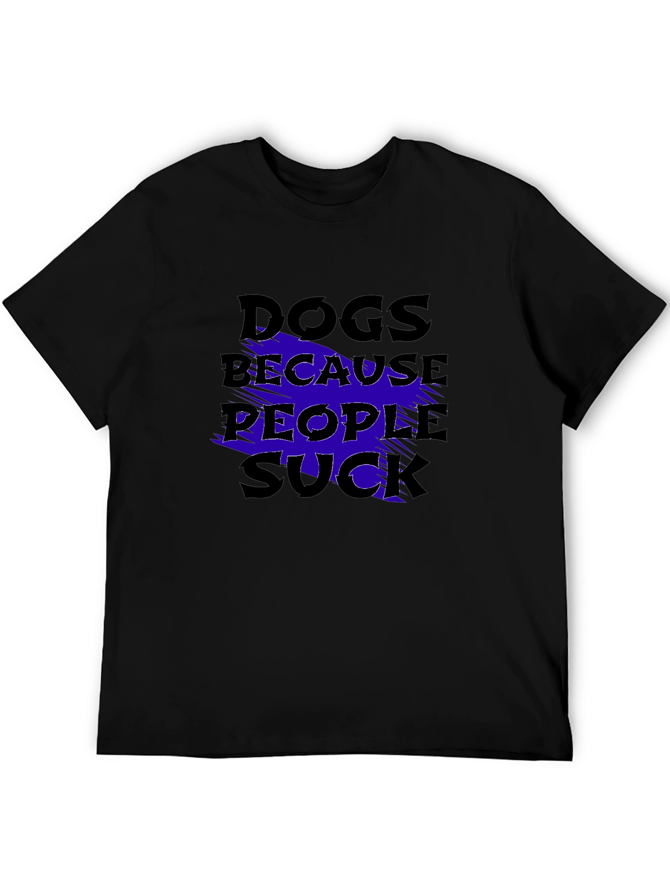 Dogs Because People Suck Graphic T-Shirt