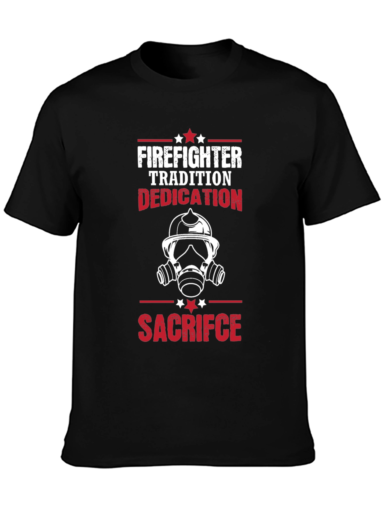 Firefighter Tradition Dedication Sacrifice Graphic T-Shirt
