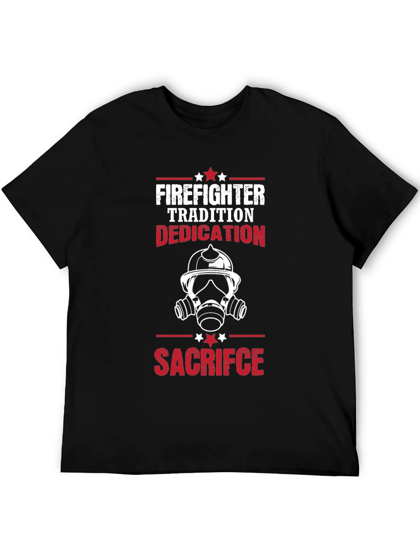 Firefighter Tradition Dedication Sacrifice Graphic T-Shirt