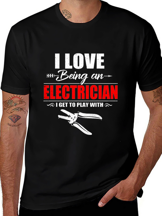 I Love Being an Electrician T-Shirt