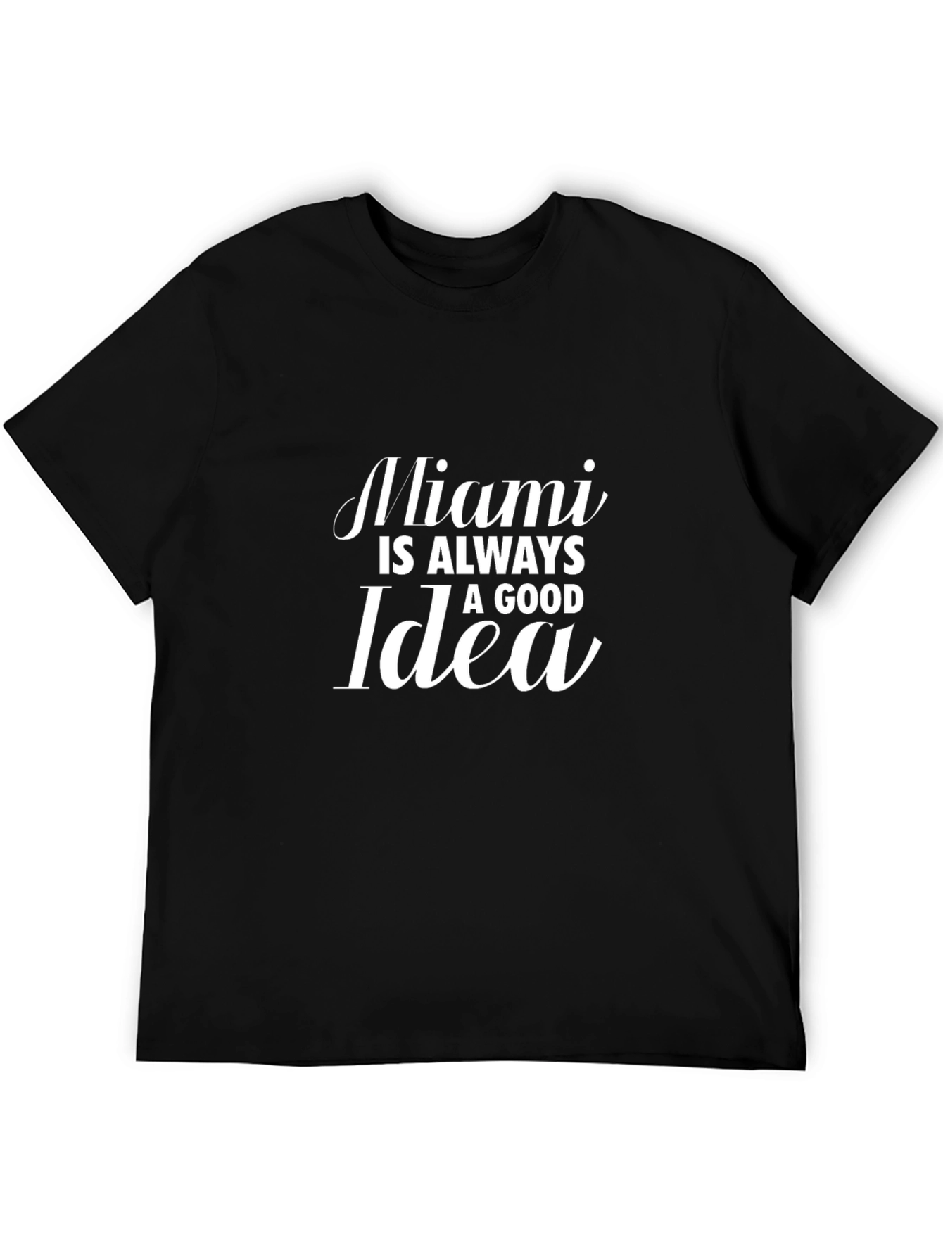 Miami Is Always a Good Idea Graphic T-Shirt