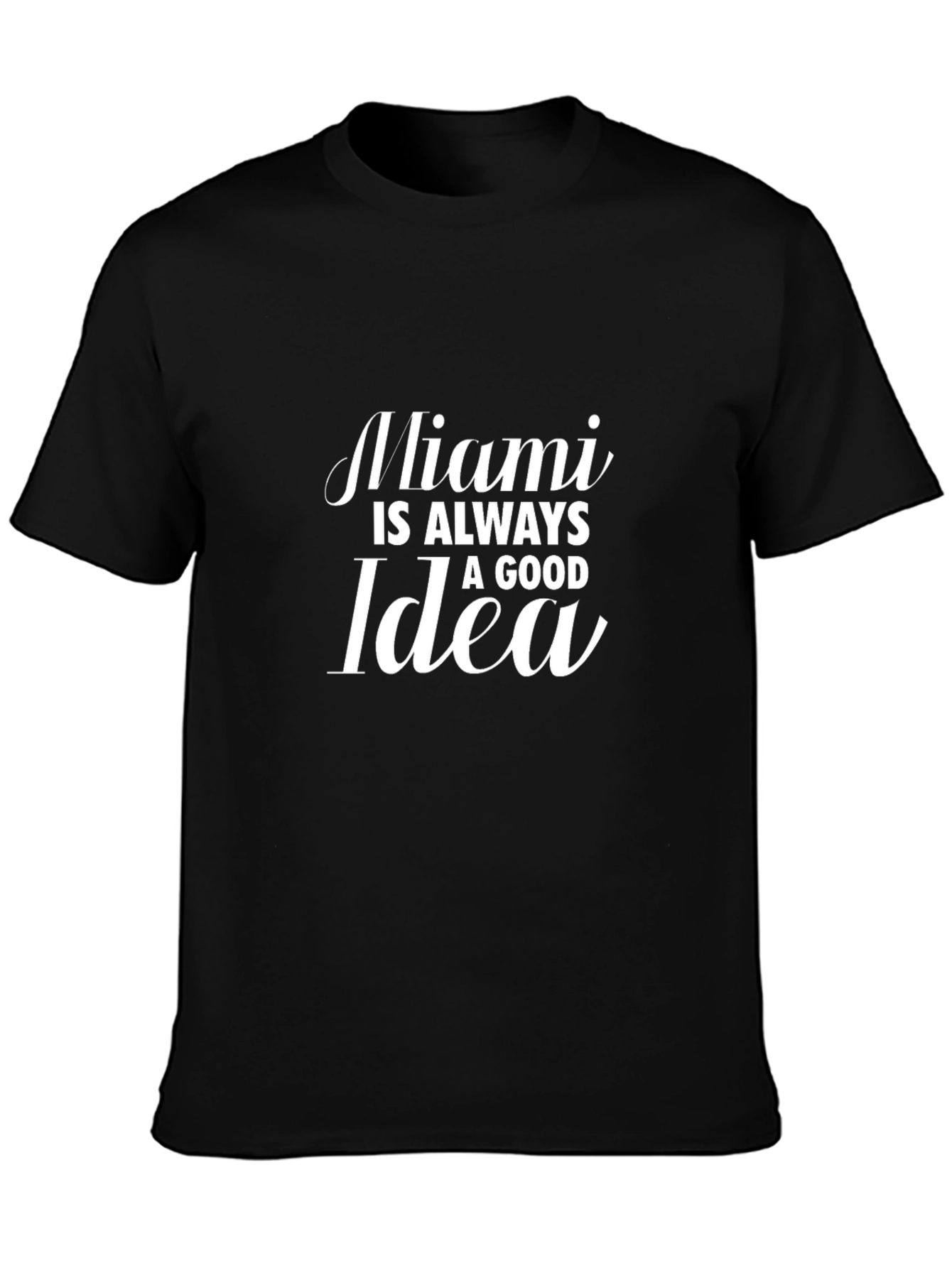 Miami Is Always a Good Idea Graphic T-Shirt