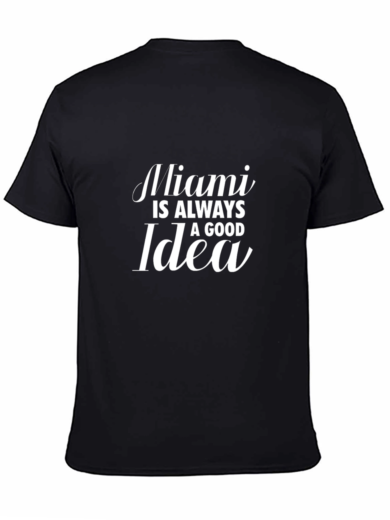 Miami Is Always a Good Idea Graphic T-Shirt