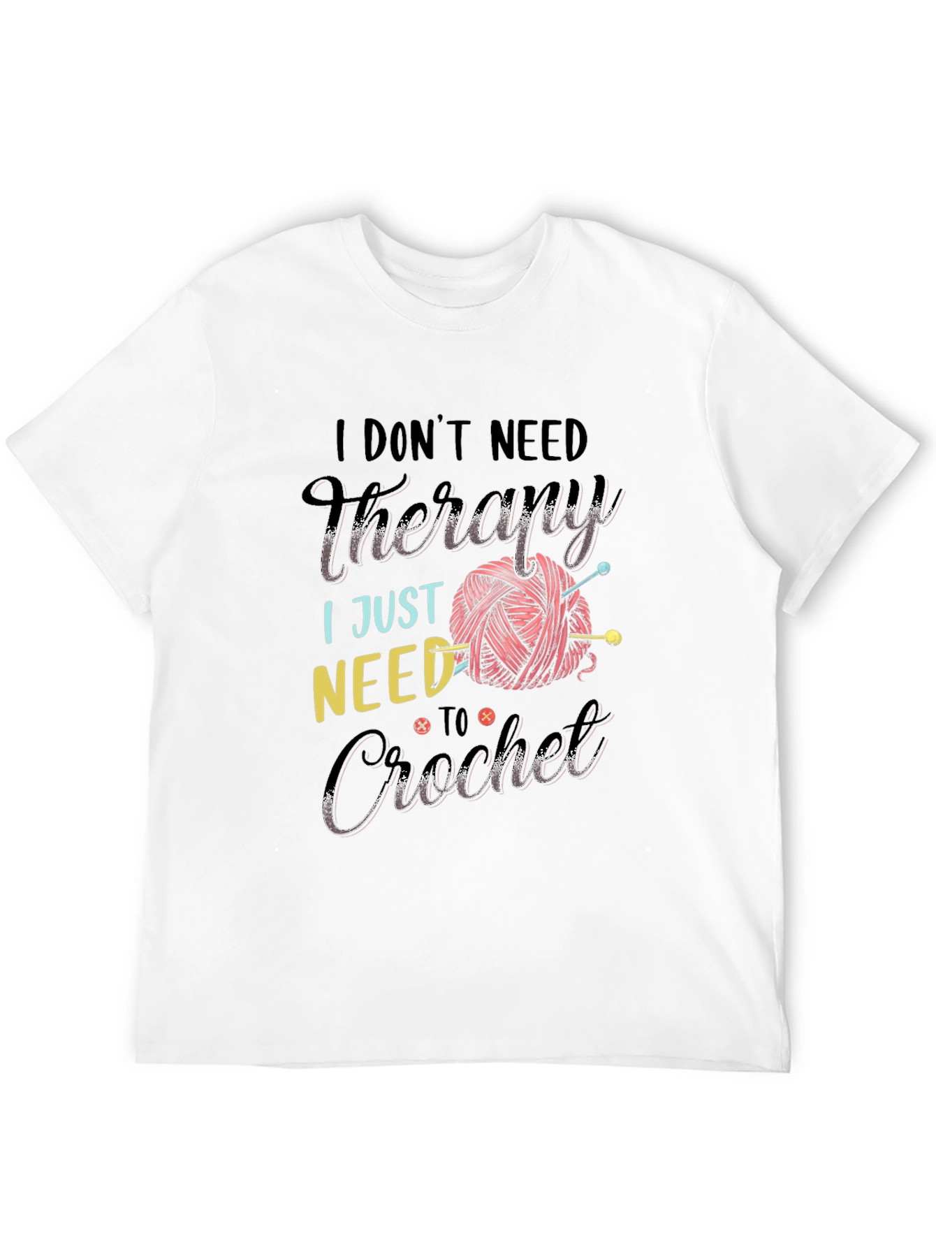 I Dont Need Therapy Crochet T-Shirt