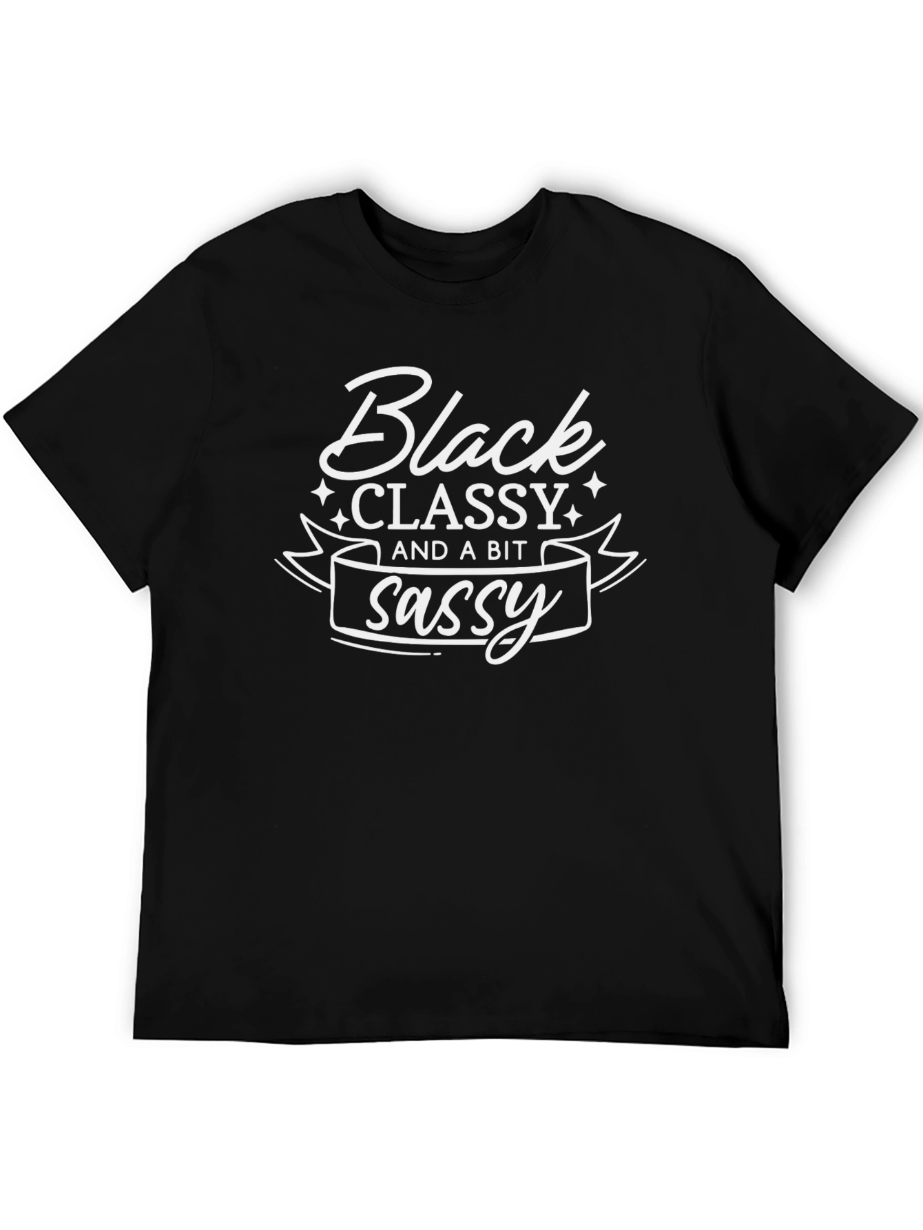 Black Classy and a Bit Sassy Black T-Shirt
