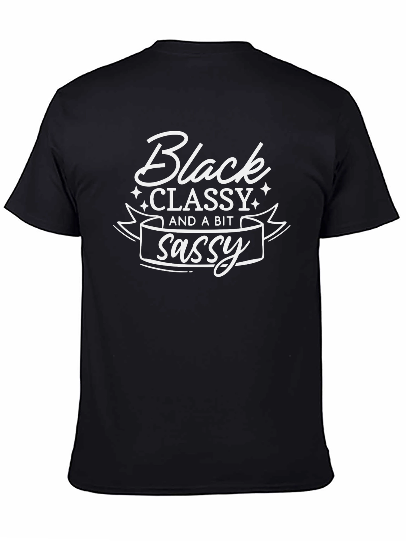 Black Classy and a Bit Sassy Black T-Shirt