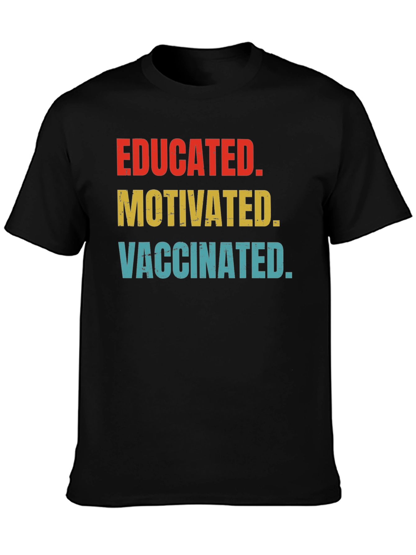 Educated Motivated Vaccinated Graphic Tee