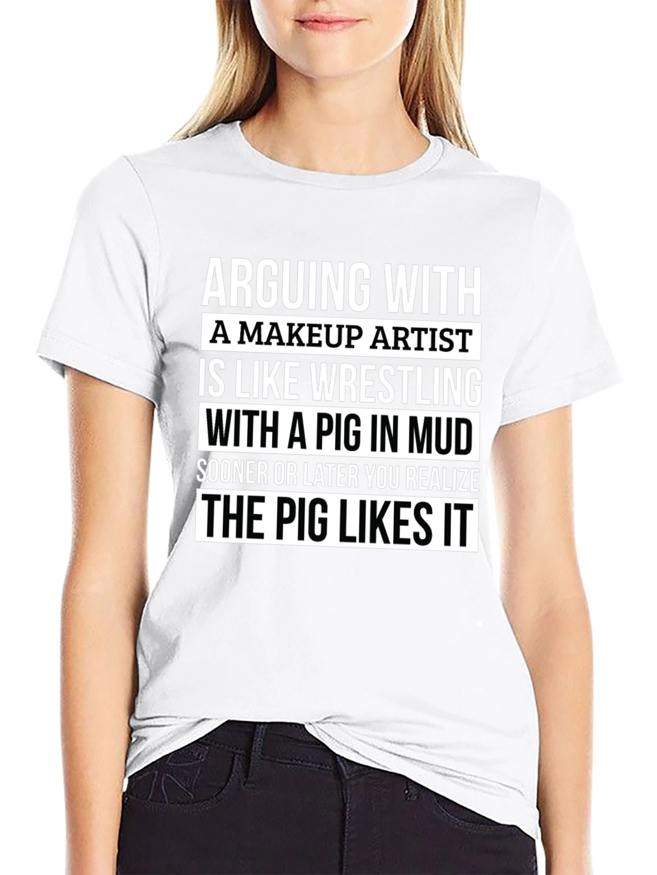 Makeup Artist Pig in Mud T-Shirt