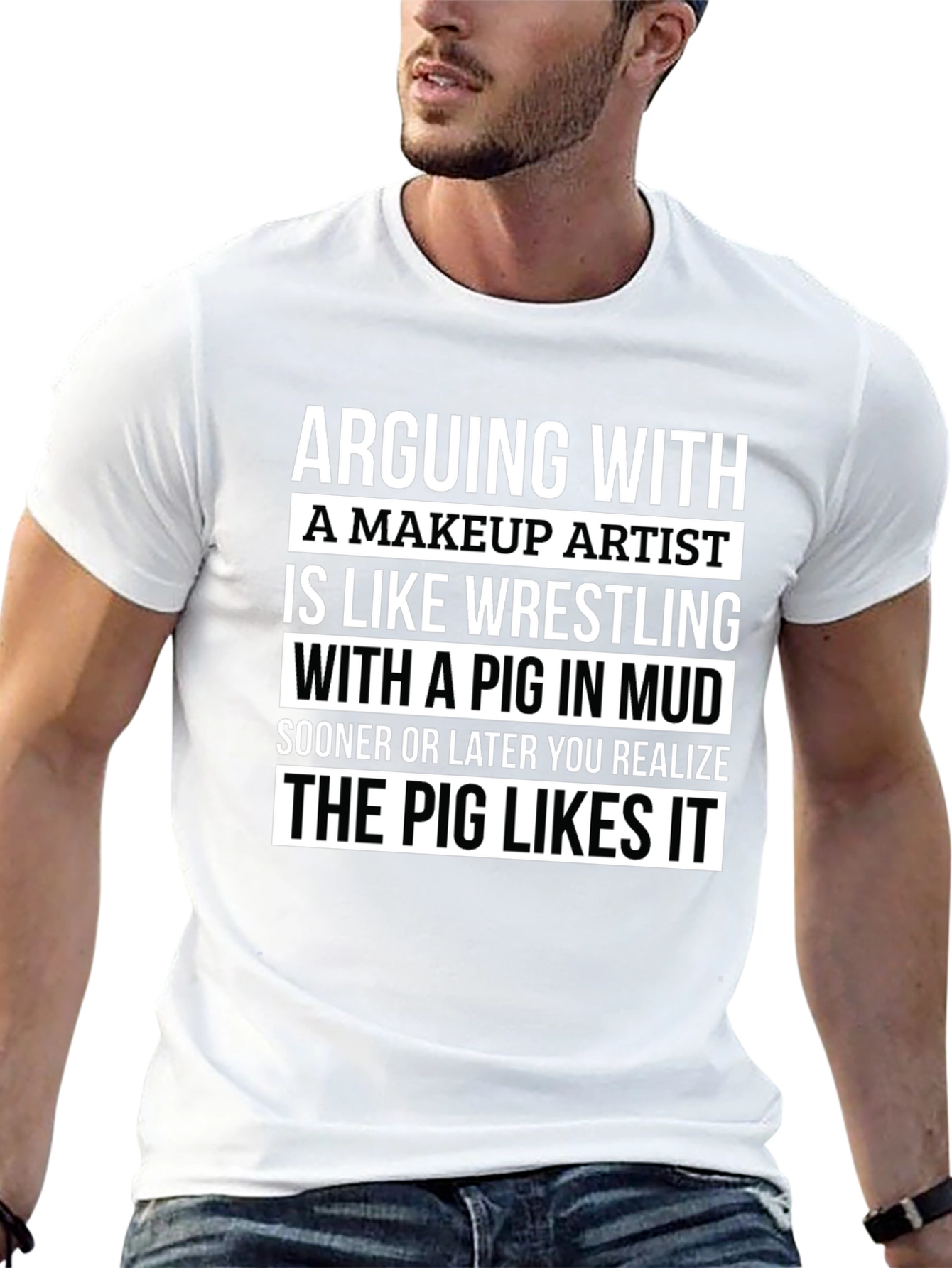 Makeup Artist Pig in Mud T-Shirt