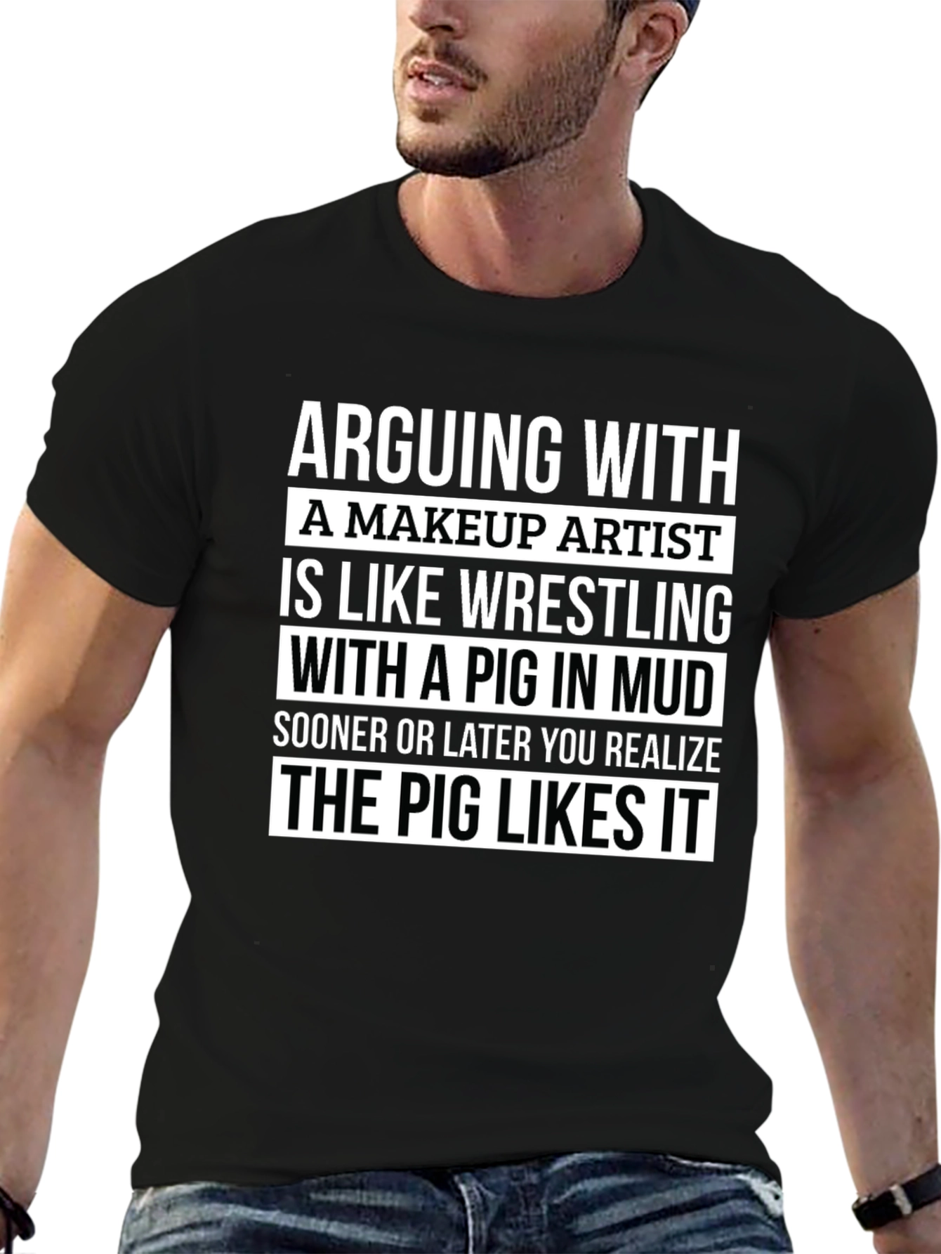 Makeup Artist Pig in Mud T-Shirt
