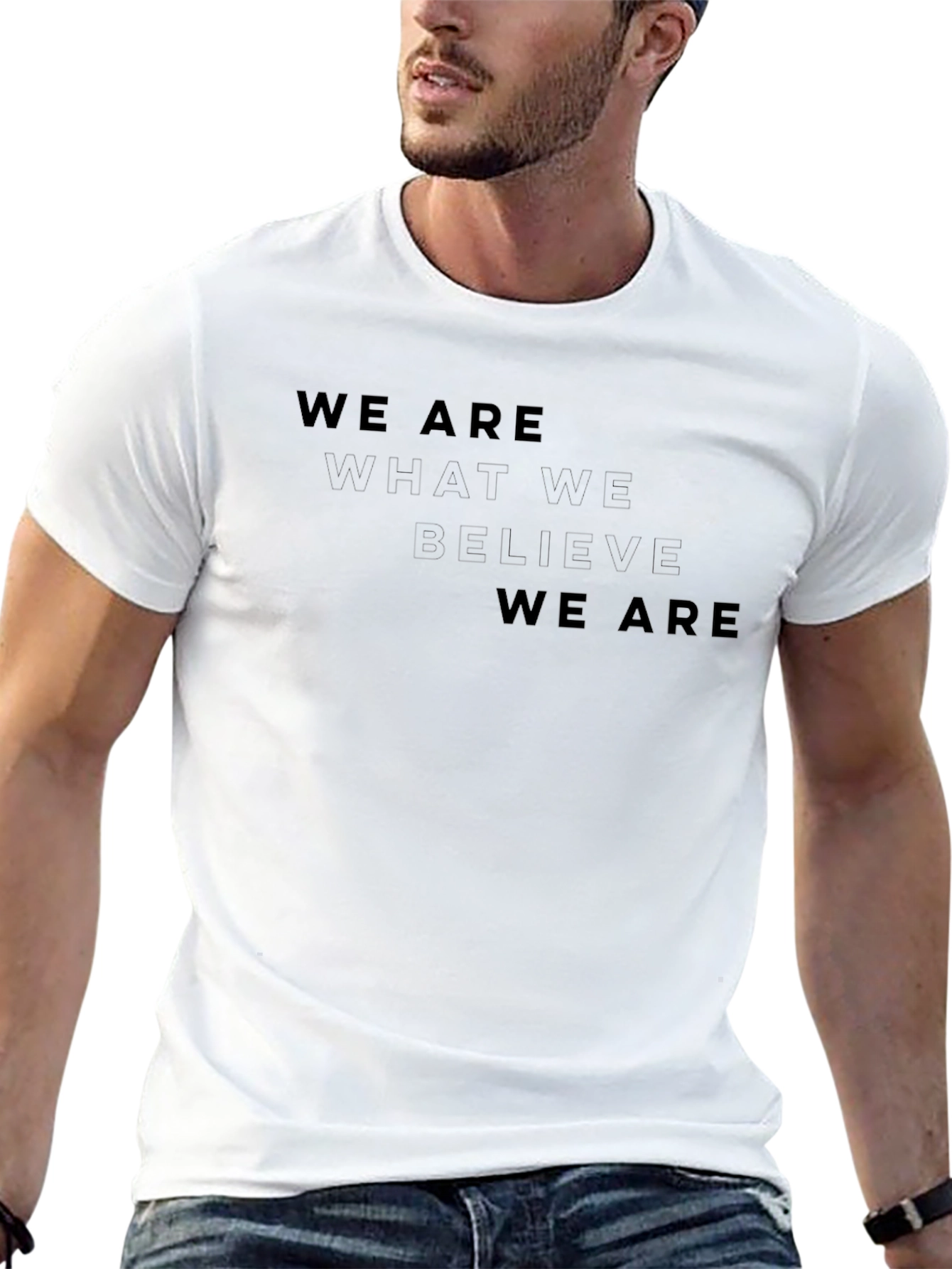 Motivational Graphic Tee - We Are What We Believe