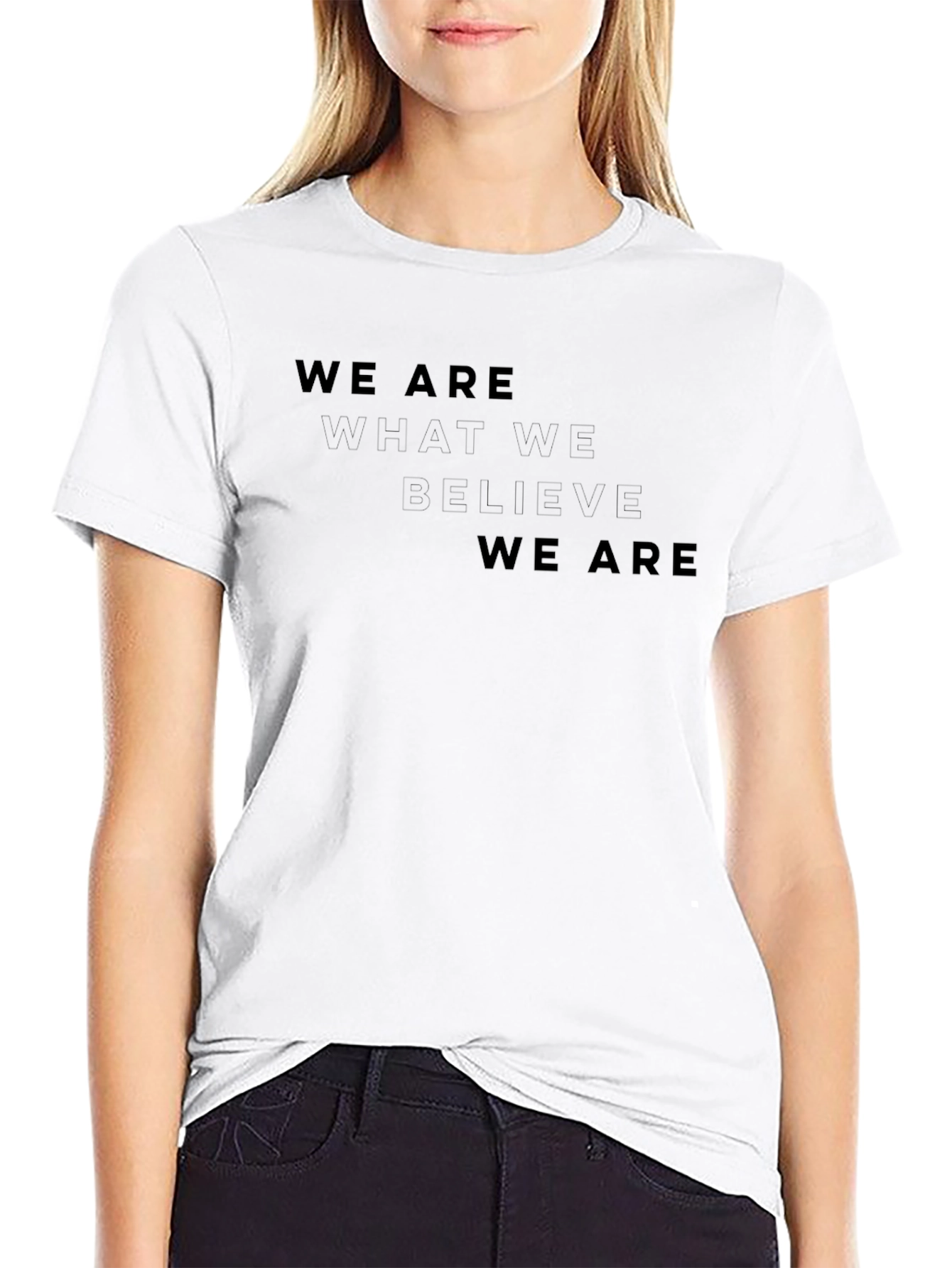 Motivational Graphic Tee - We Are What We Believe