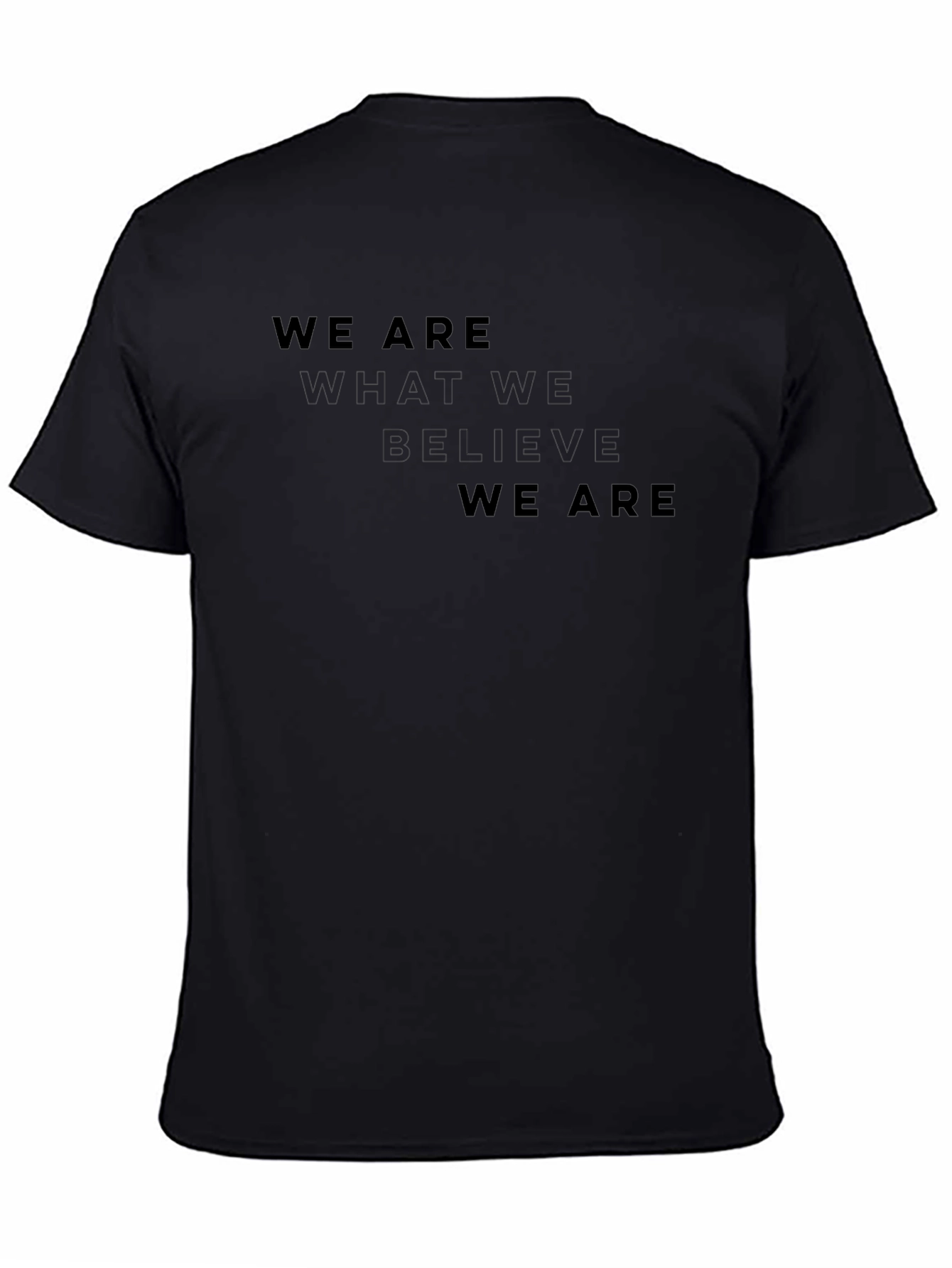 Motivational Graphic Tee - We Are What We Believe