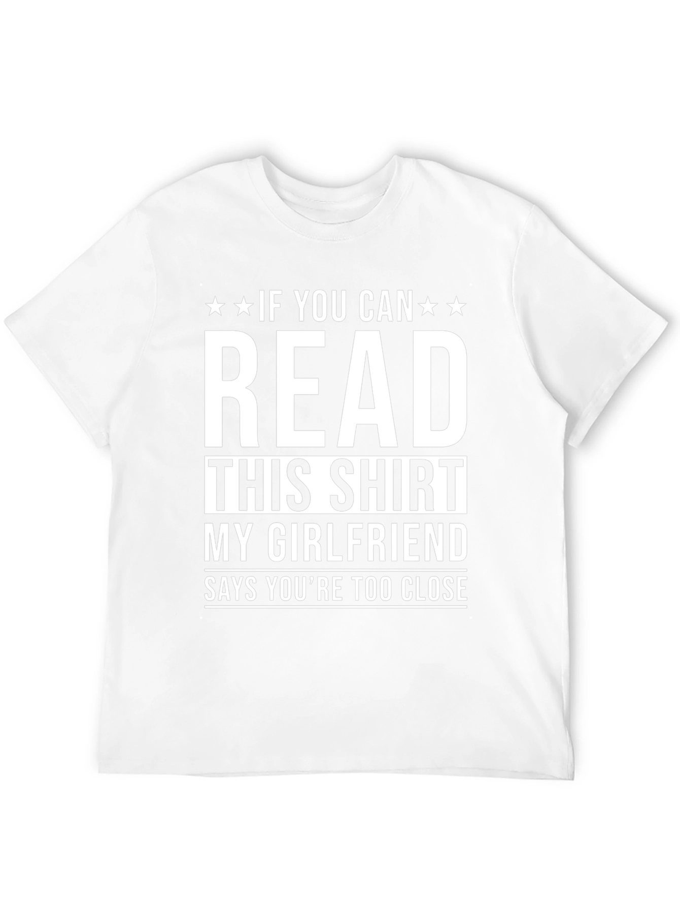 Funny Boyfriend T-Shirt: If You Can Read This!