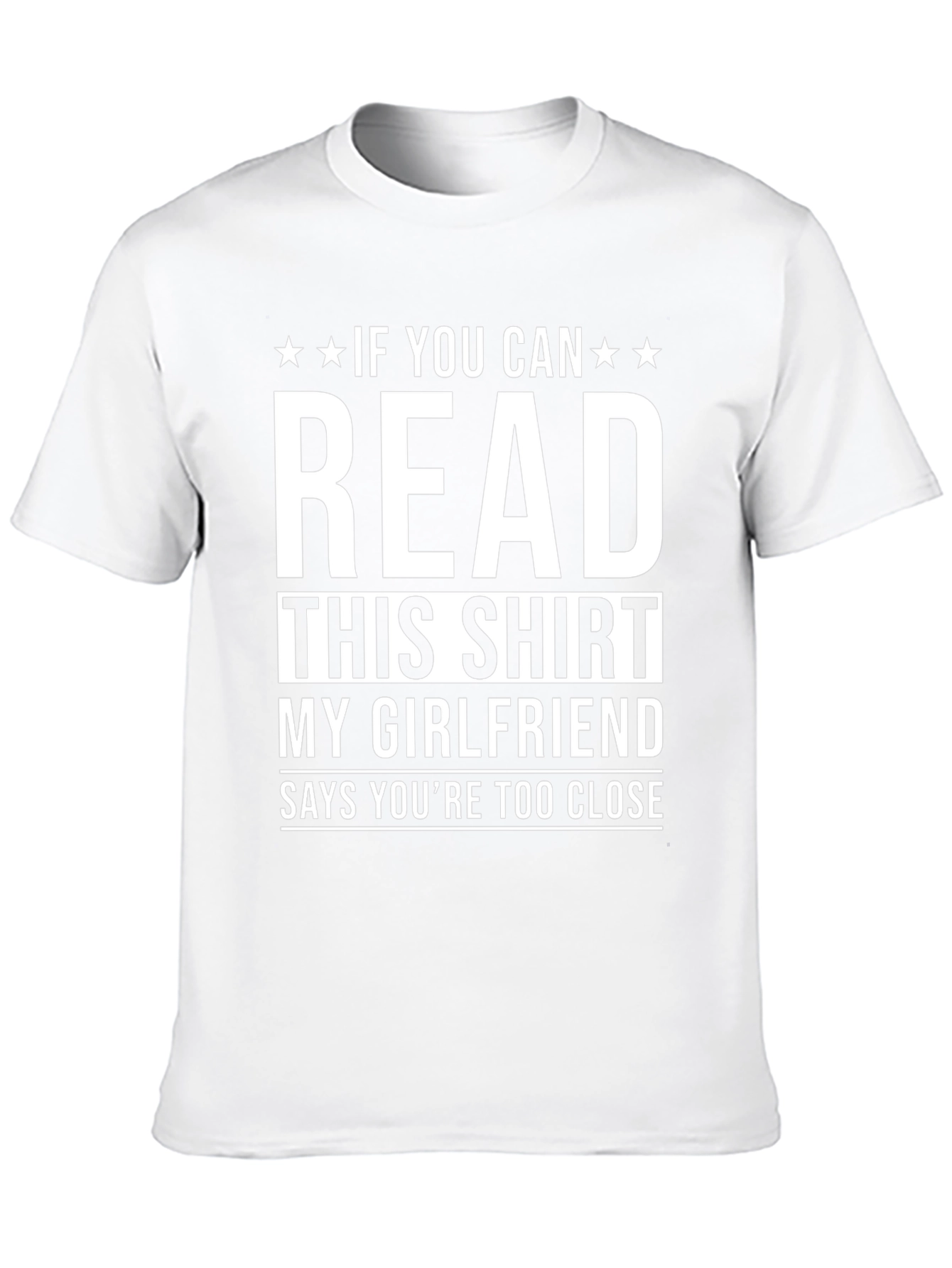 Funny Boyfriend T-Shirt: If You Can Read This!