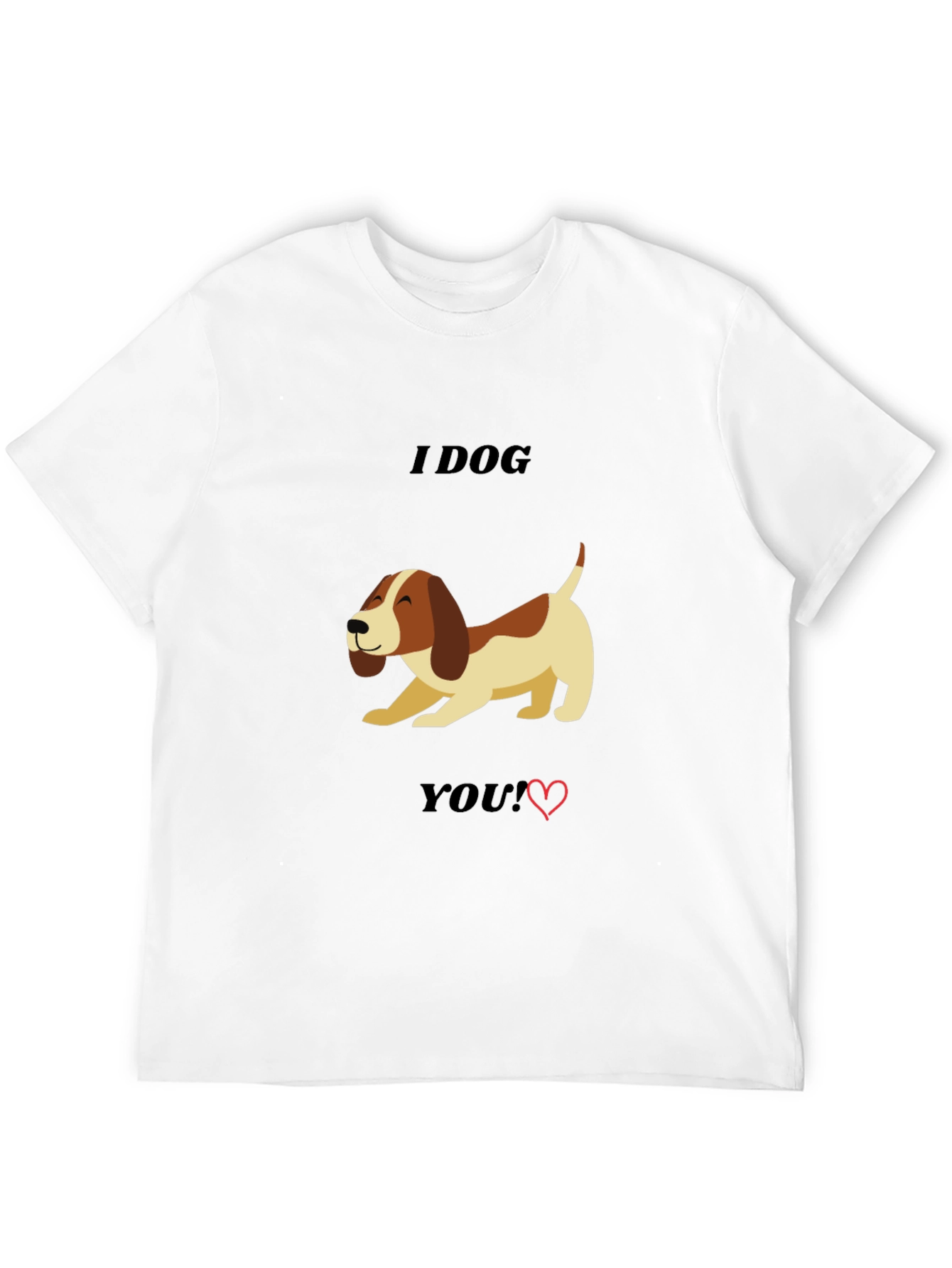 I Dog You T-Shirt - Cute Dog Lover Tee