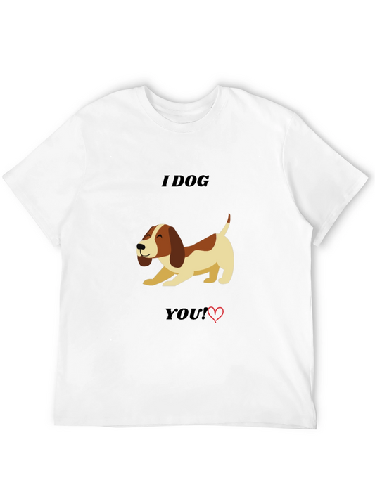 I Dog You T-Shirt - Cute Dog Lover Tee