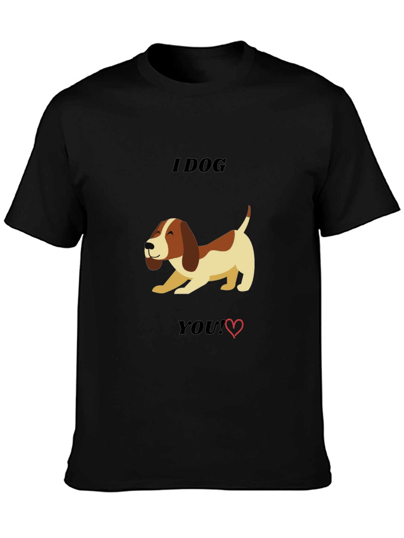 I Dog You T-Shirt - Cute Dog Lover Tee