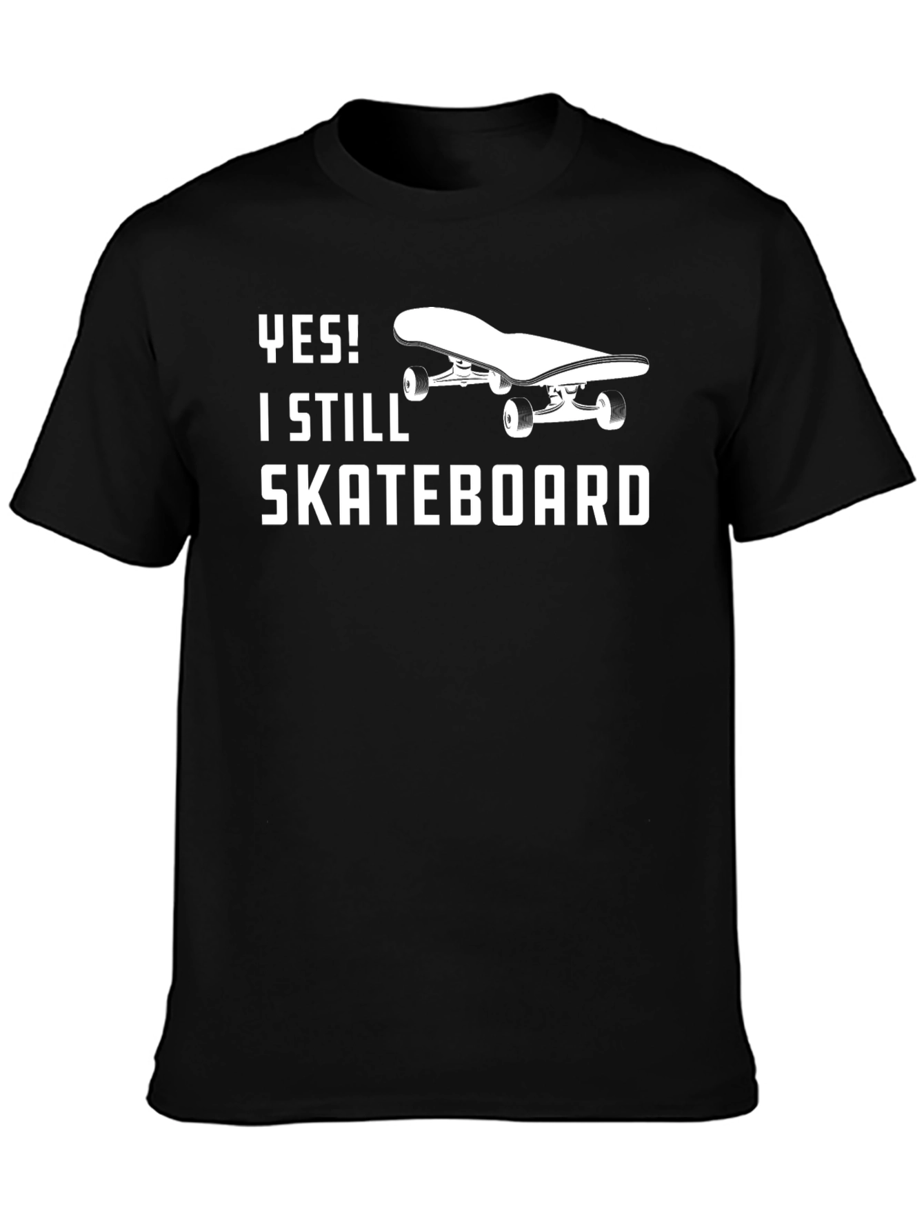 Yes! I Still Skateboard T-Shirt - Black