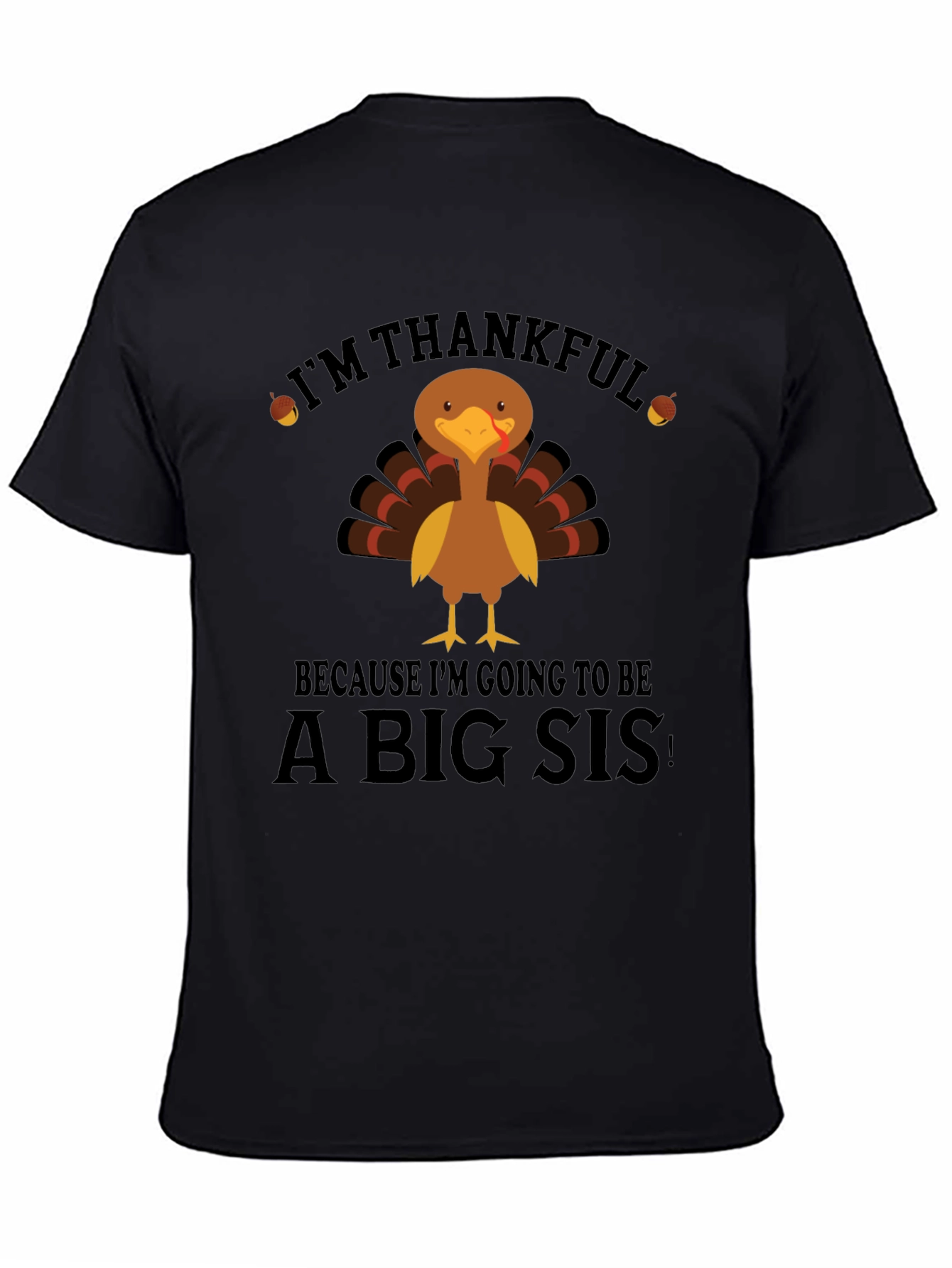 Im Thankful Big Sis Turkey Thanksgiving T-Shirt