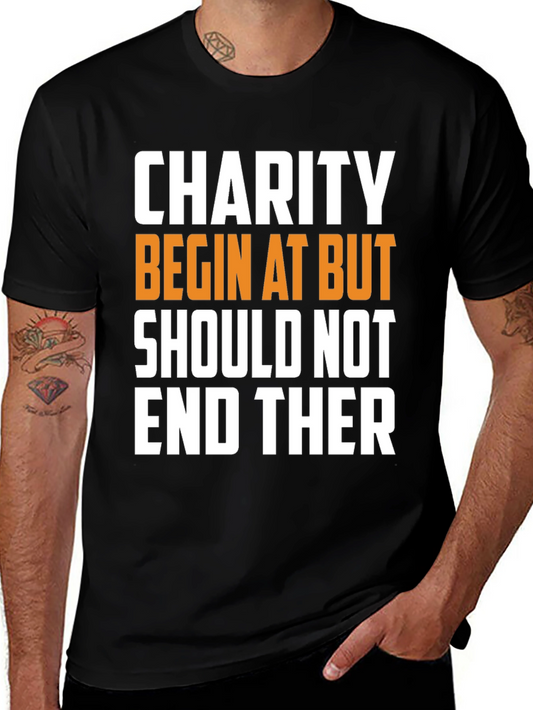 Charity T-Shirt - Begin At But Should Not End There