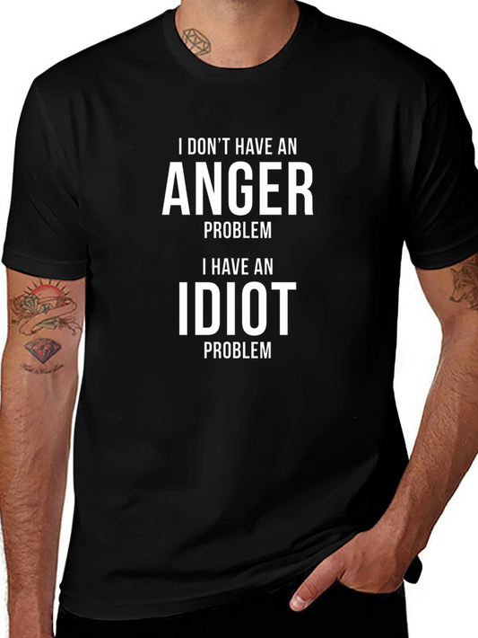 Funny Sarcastic T-Shirt: I Have an Idiot Problem