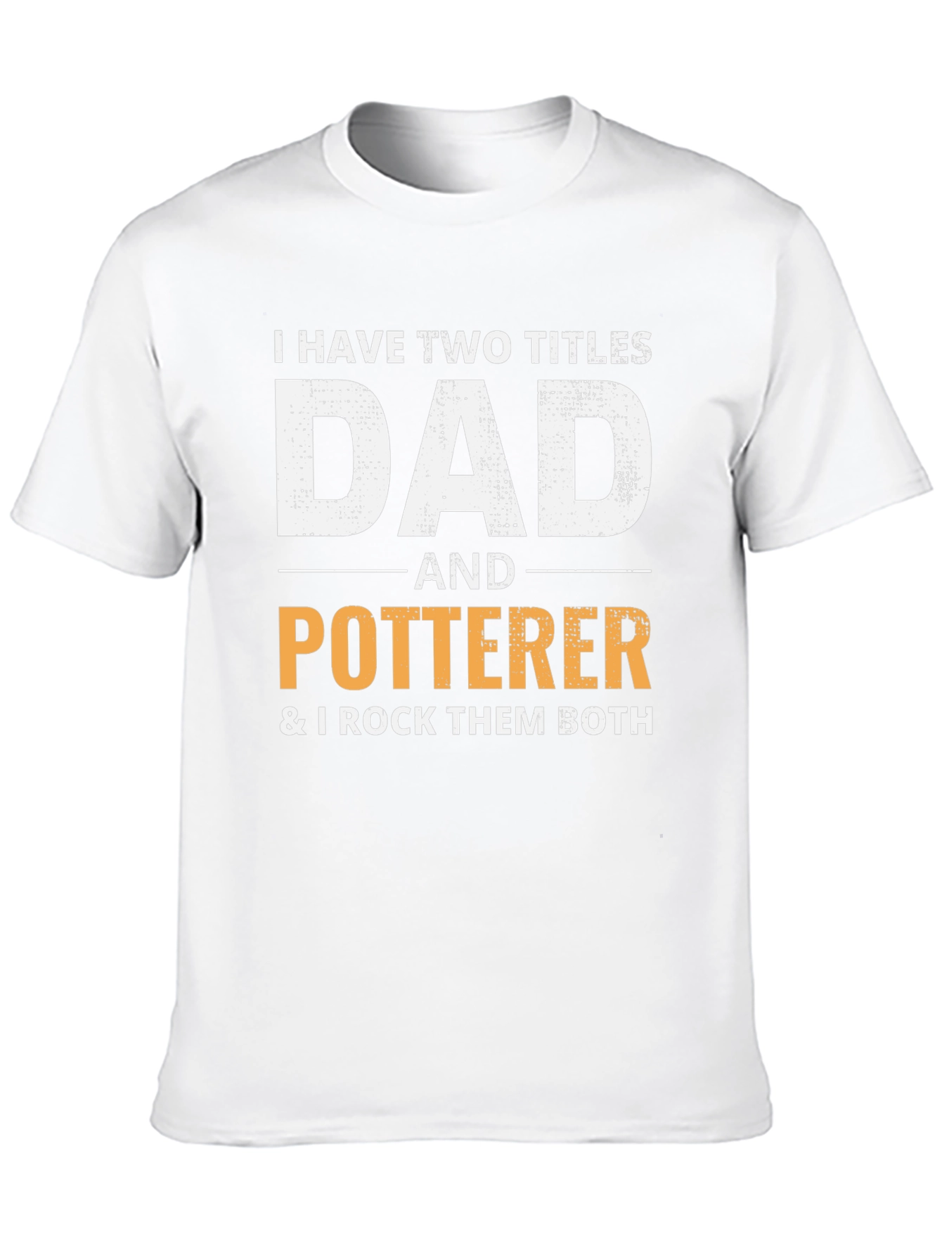 Dad & Potterer T-Shirt - I Rock Them Both!