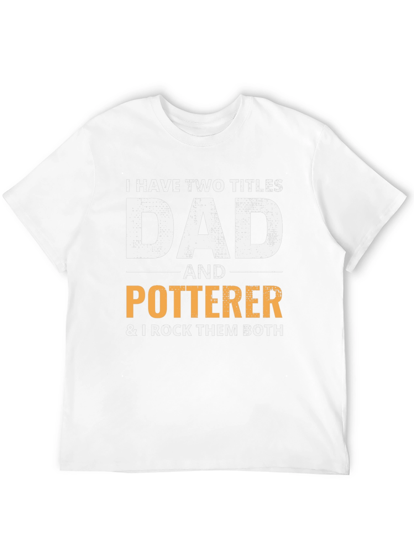 Dad & Potterer T-Shirt - I Rock Them Both!