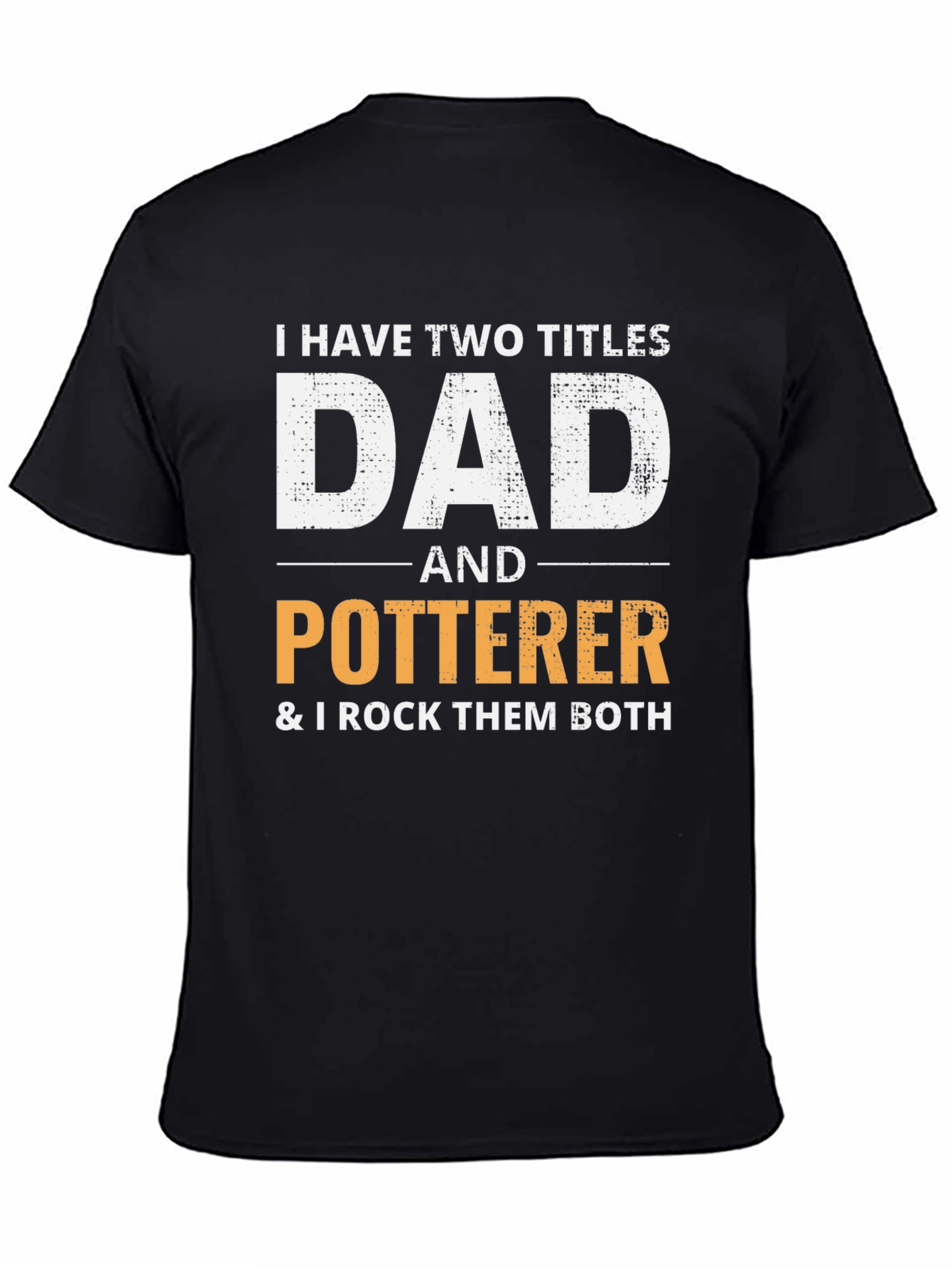 Dad & Potterer T-Shirt - I Rock Them Both!