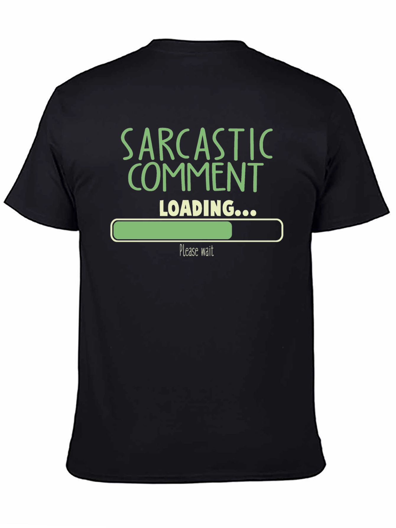 Sarcastic Comment Loading Funny Graphic T-Shirt